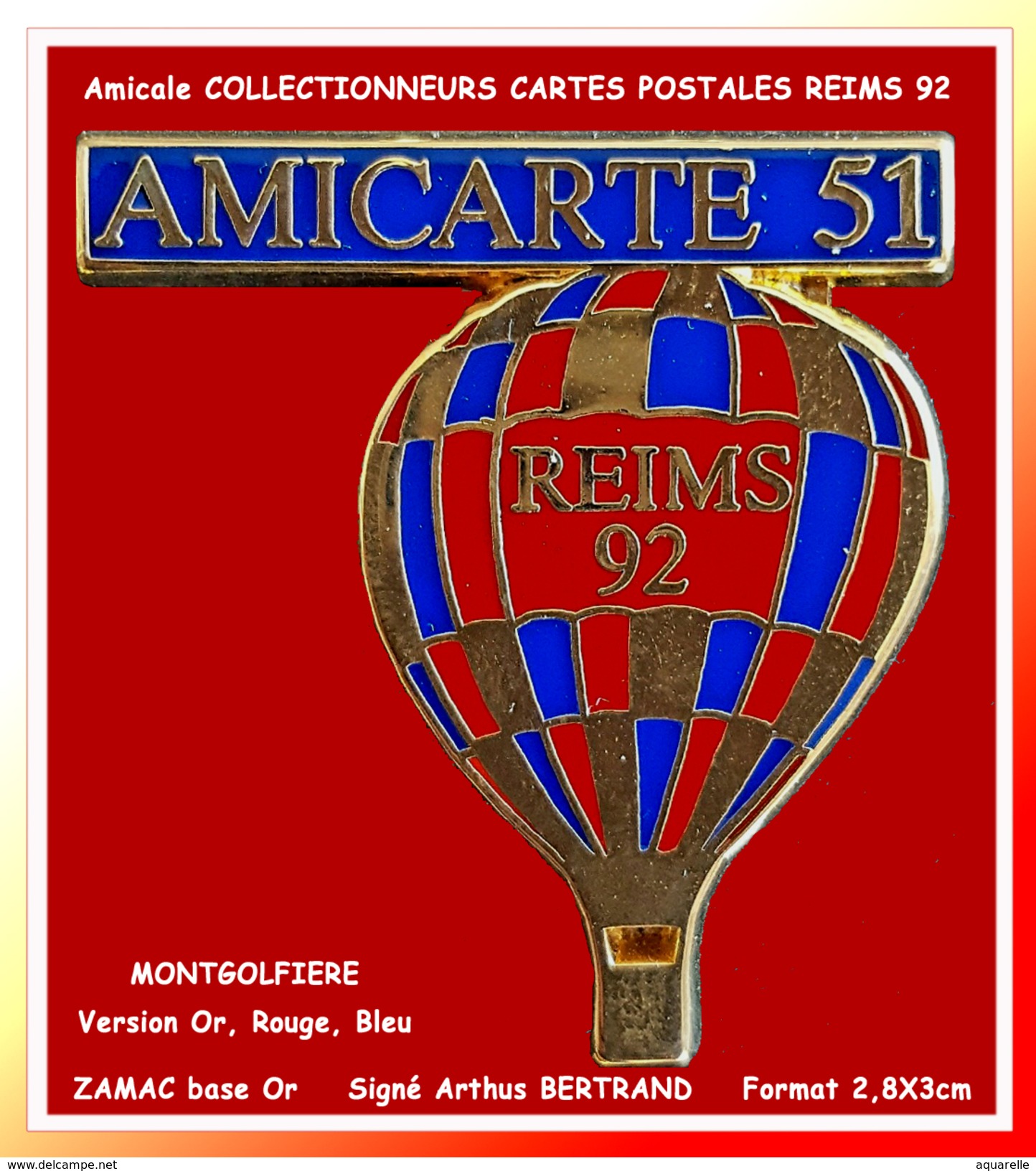 SUPER PIN'S MONTGOLFIERE Arthus BERTRAND : "AMICARTE 51" REIMS, Amicale Collectionneur ZAMAC Or Version BLEU Et ROUGE - Montgolfières