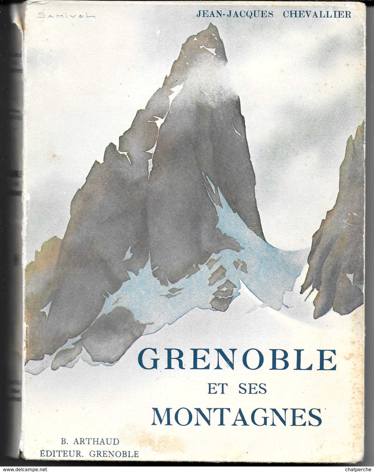 LIVRE GRENOBLE ET SES MONTAGNES / COUVERTURE SAMIVEL J-J. CHEVALLIER EDIT. ARTHAUD EDITE EN 1938 - Rhône-Alpes