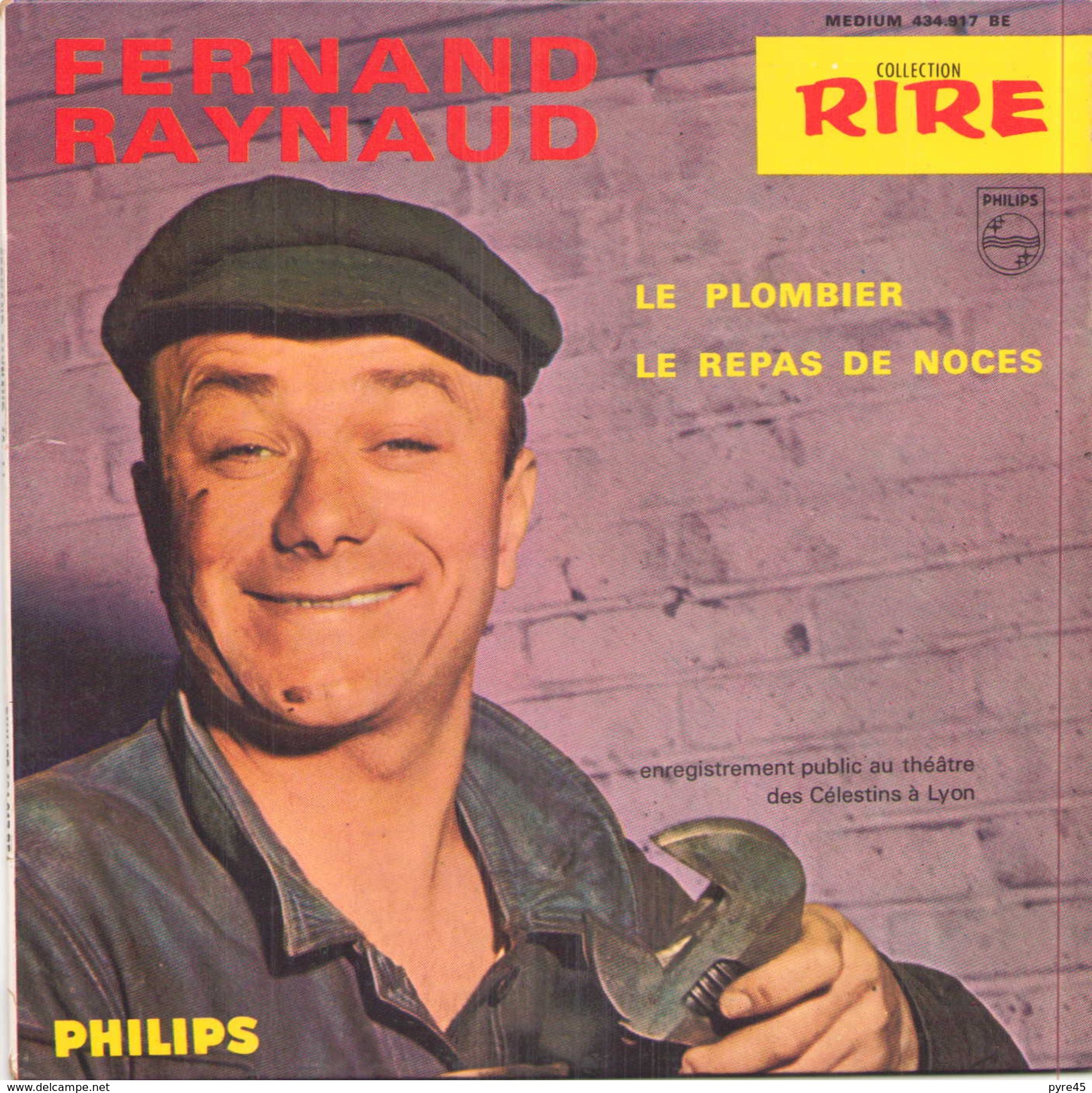 45 TOURS FERNAND RAYNAUD PHILIPS 434917 LE PLOMBIER / LE REPAS DE NOCE - Humor, Cabaret