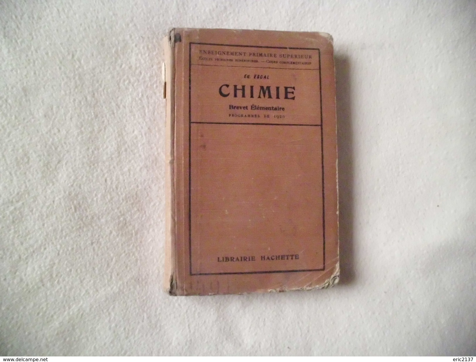 LIVRE SCOLAIRE ...DE CHIMIE ...BREVET ELEMENTAIRE ....PROGRAMMES DE 1920...LIBRAIRIE HACHETTE..1929 - Autres & Non Classés