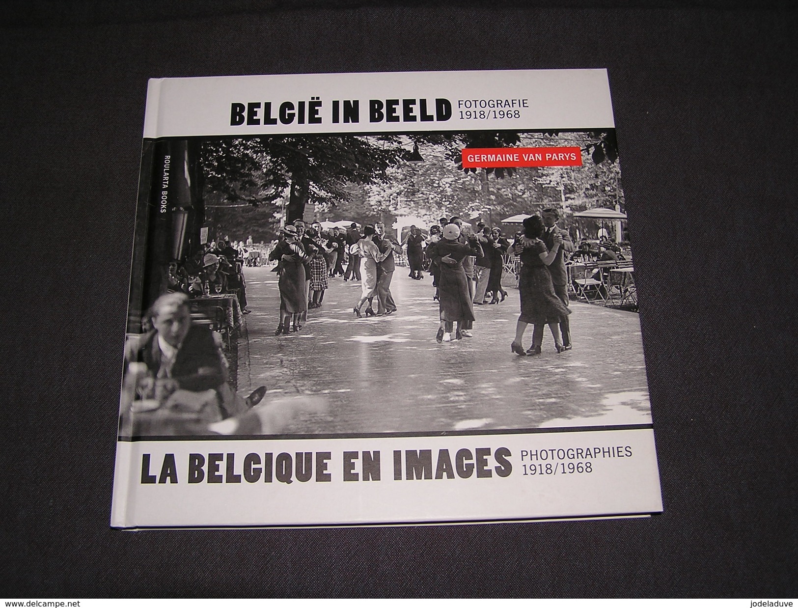 LA BELGIQUE EN IMAGES 1918 1968 BELGIË IN BEELD G Van Parys Photographies Archives Fotografie Archief Photographe Photo - Belgique