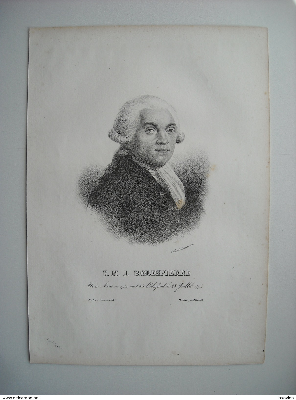 F. M. J. ROBESPIERRE, NE A ARRAS EN 1744, MORT SUR L'ECHAFAUD 28 07 1794. LITHOGRAPHIE DE 1830 PAR DUCARME. - Lithographies