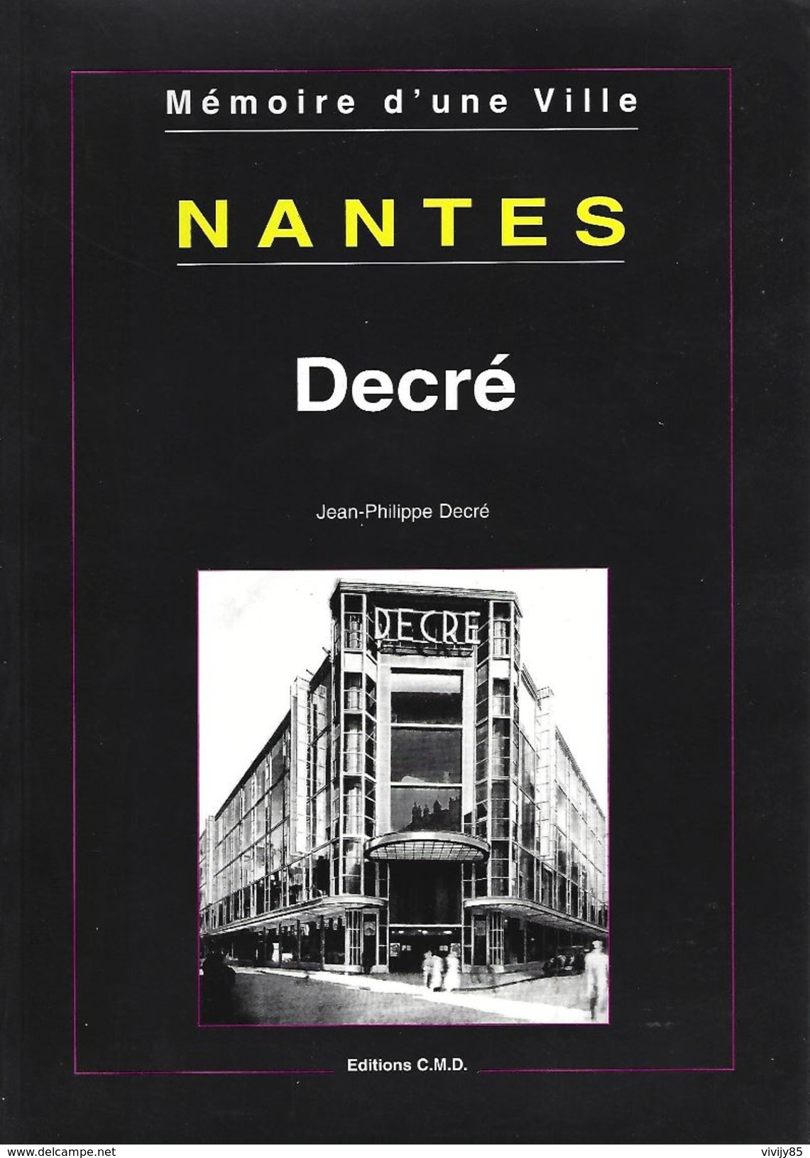 44 - NANTES - T.Beau Livre De 106 Pages " DECRE , Mémoire D'une Ville " Par J.P.Decré - Pays De Loire