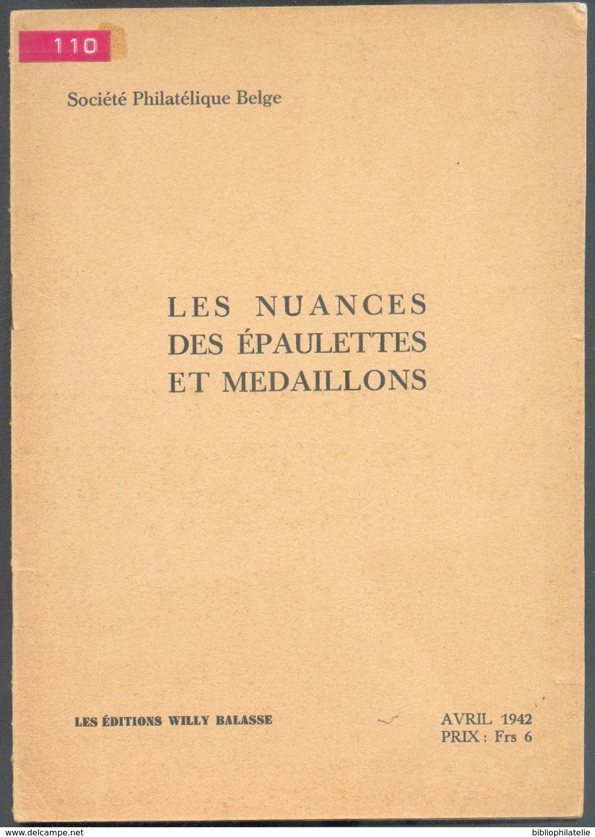 BELGIQUE - Les Nuances Des Epaulettes Et Médaillons, Soc. Philatélique Belge, Ed. Willy Balasse, Bruxelles, 1942, 8 Pp. - Handbücher