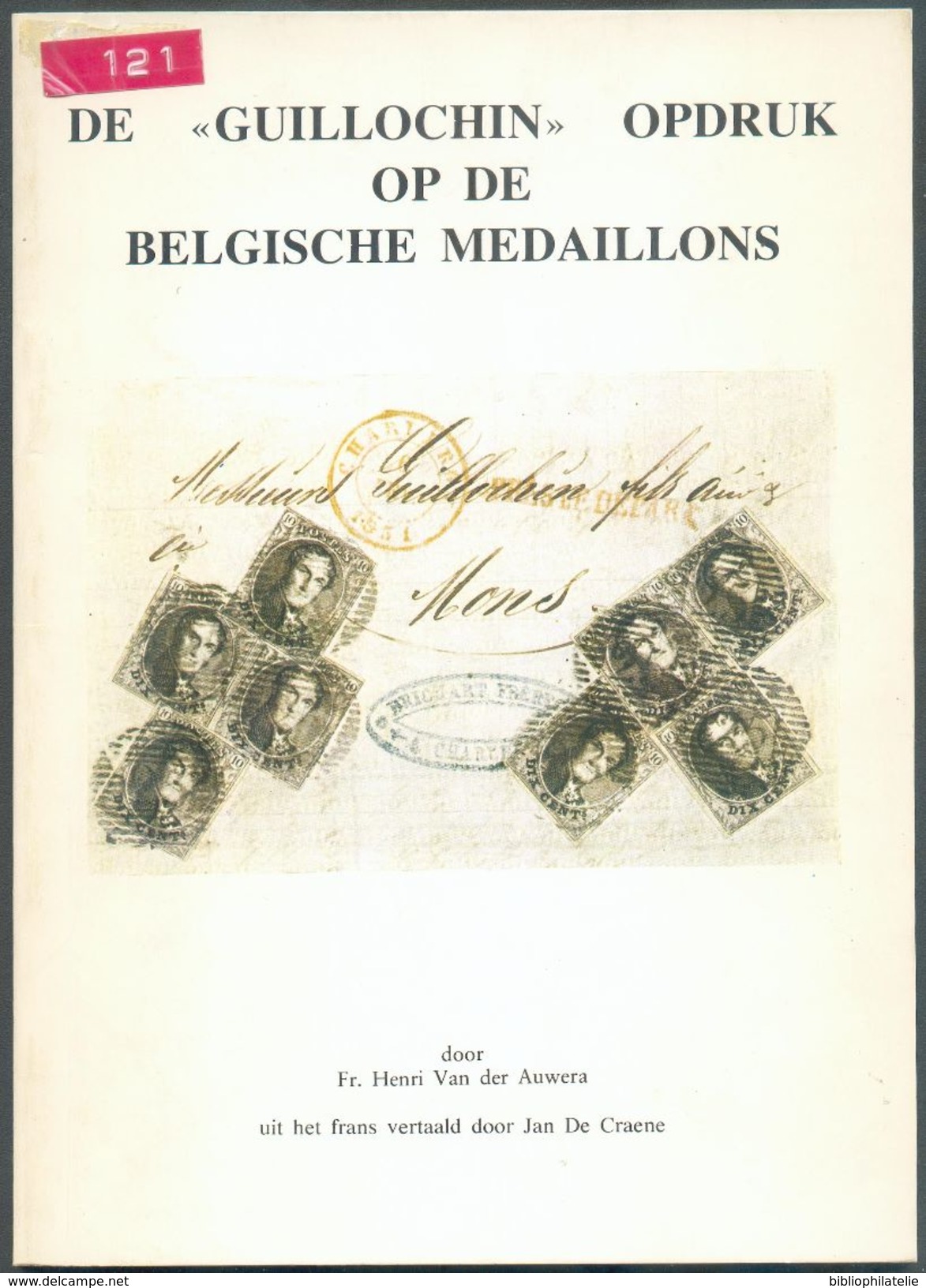 BELGIQUE - De GUILLOCHIN Opdruk Op De Belgiche Medaillons, Fr. Henri Van Der Auwera, Ed., Mechelen, 1978, 52 Pp.+ Dédcic - Handbücher