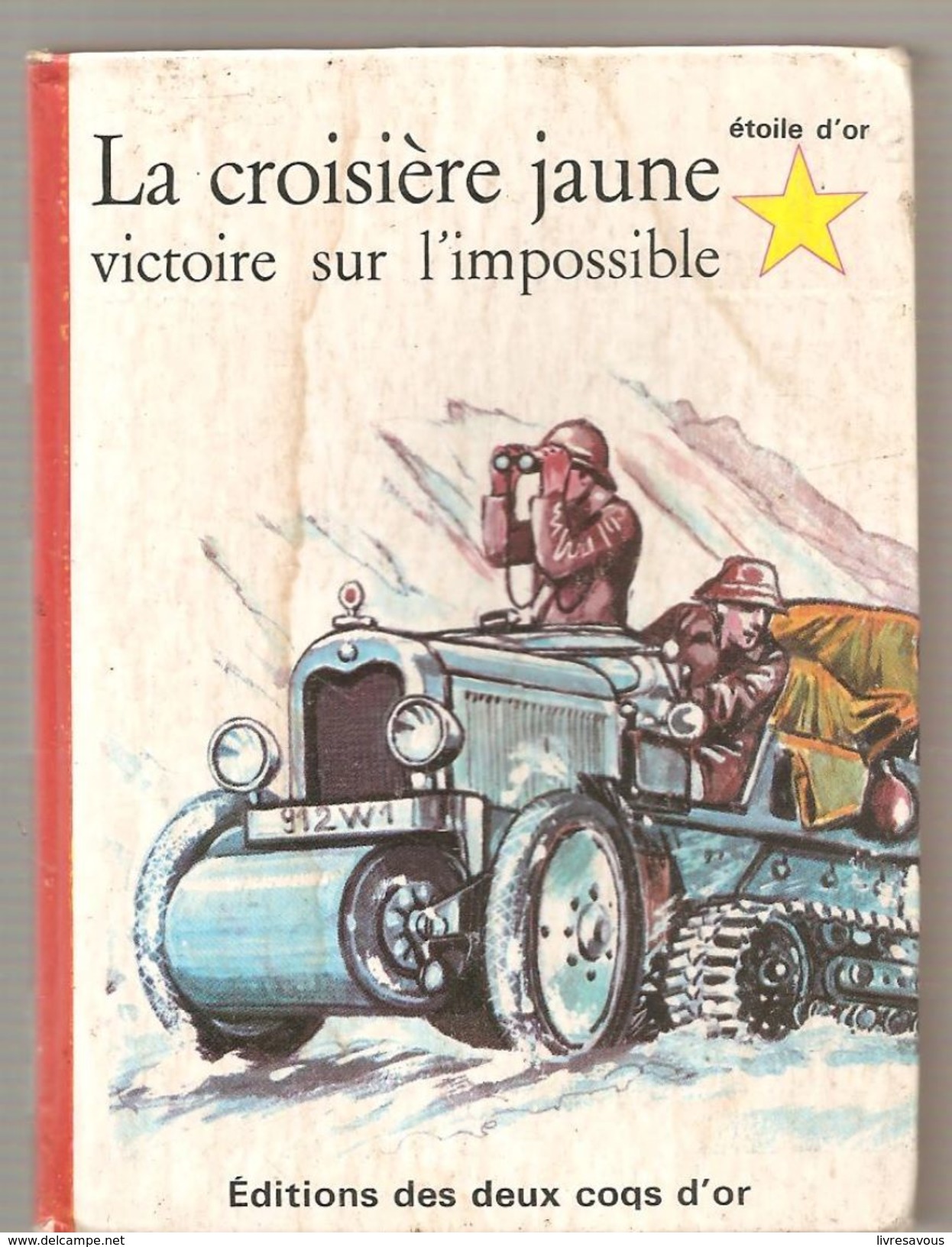 La Croisière Jaune Victoire Sur L'impossible Par M.P Bossard, Ill De Giannini Editions Des Deux Coqs D'or N°50 De 1966 - Sonstige & Ohne Zuordnung