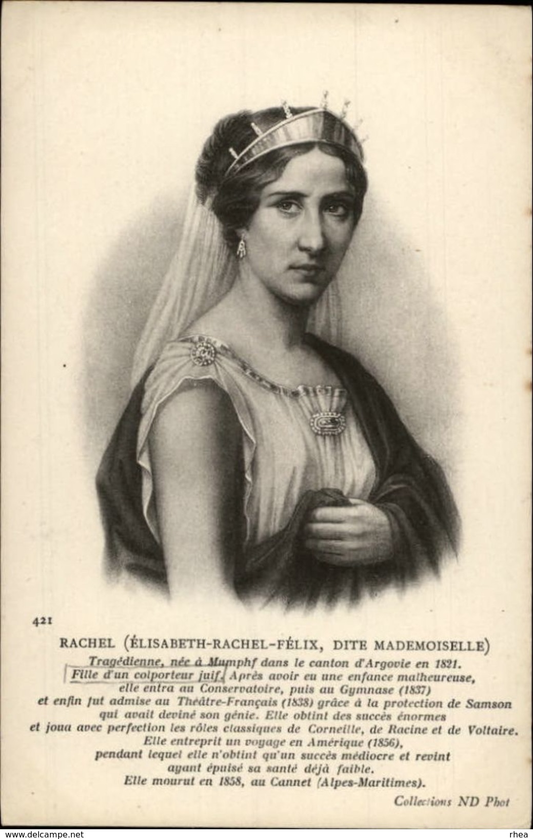 HISTOIRE - Célébrités - Collection ND Photo - RACHEL - N° 421 - Judaica - Geschiedenis