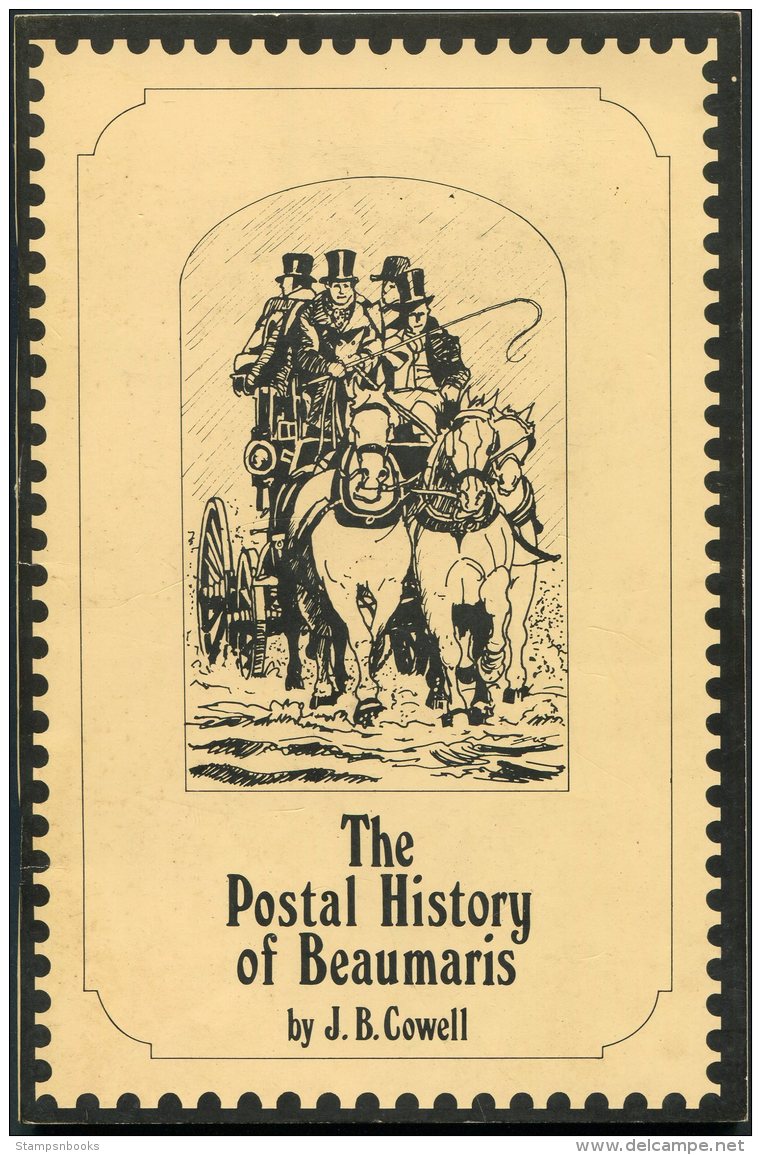 Wales The Postal History Of Beaumaris, JB Cowell. - Philately And Postal History