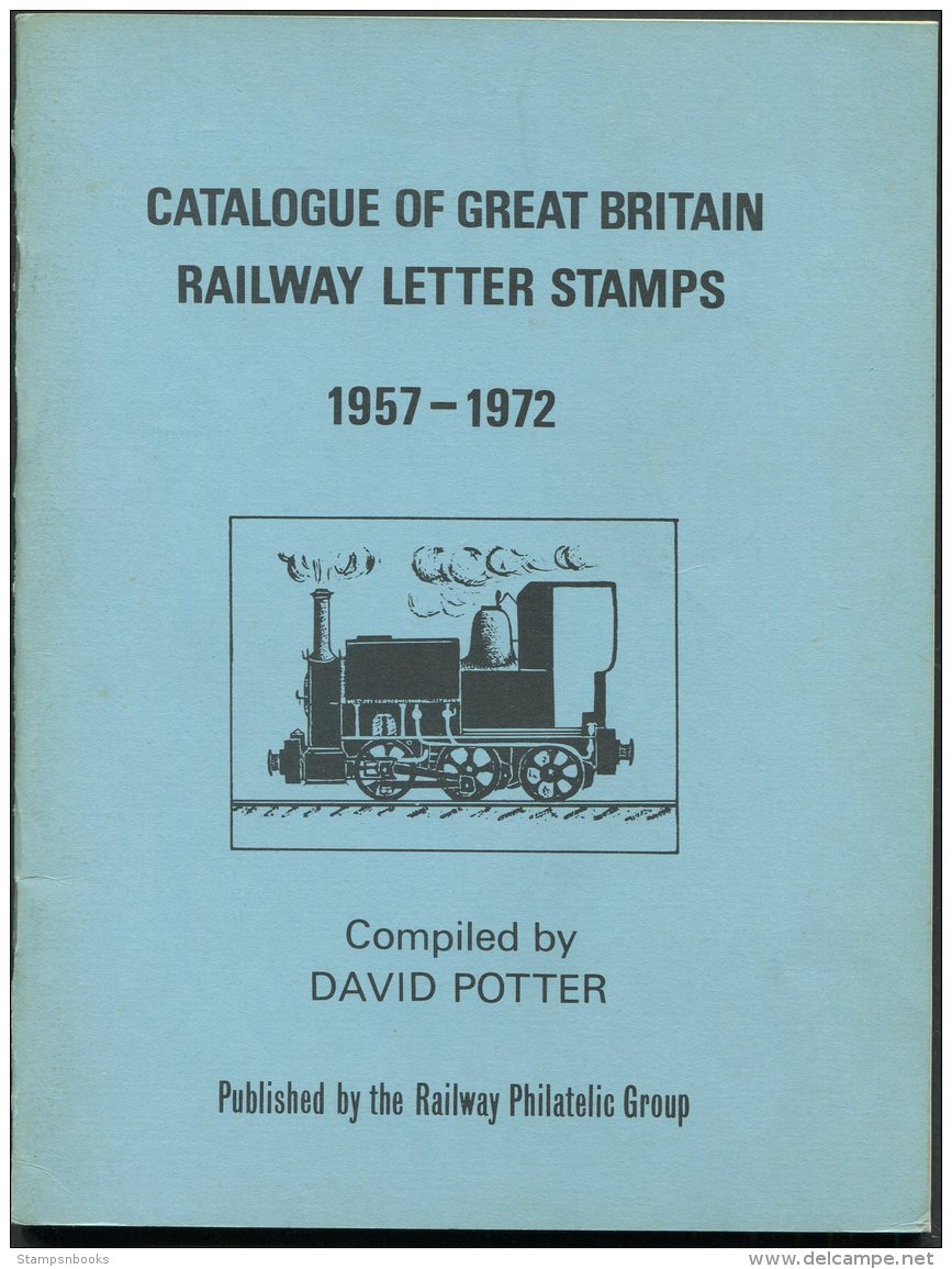 Catalogue Of Great Britain Railway Letter Stamps 1957-1972. David Potter 1972 - Railways