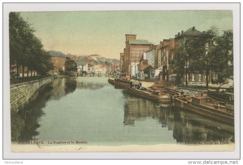 CHARLEROI : La Sambre Et Le Moulin - Péniches - Colorisée (f7441) - Charleroi