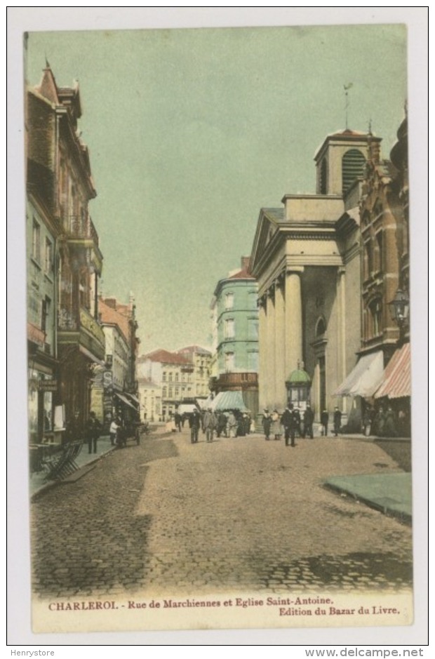 CHARLEROI : Rue De Marchienne Et Eglise Saint-Antoine, 1910 - Colorisée, Faute Typo (f7449) - Charleroi