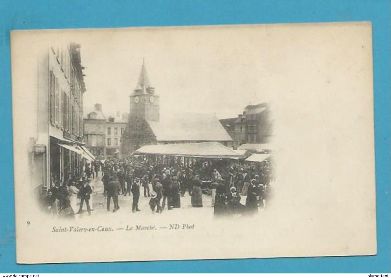 CPA 9 - Précurseur - Le Marché SAINT-VALERY-EN-CAUX 76 - Saint Valery En Caux