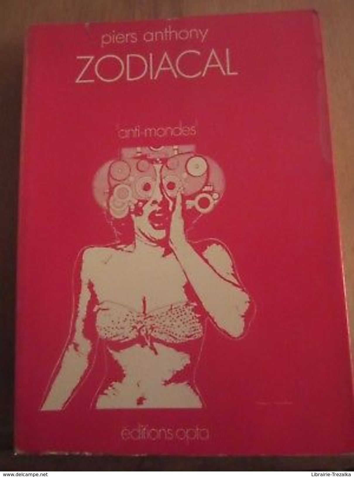 Piers Anthony: Zodiacal/ Editions Opta "Anti-Mondes", 1975 - Other & Unclassified