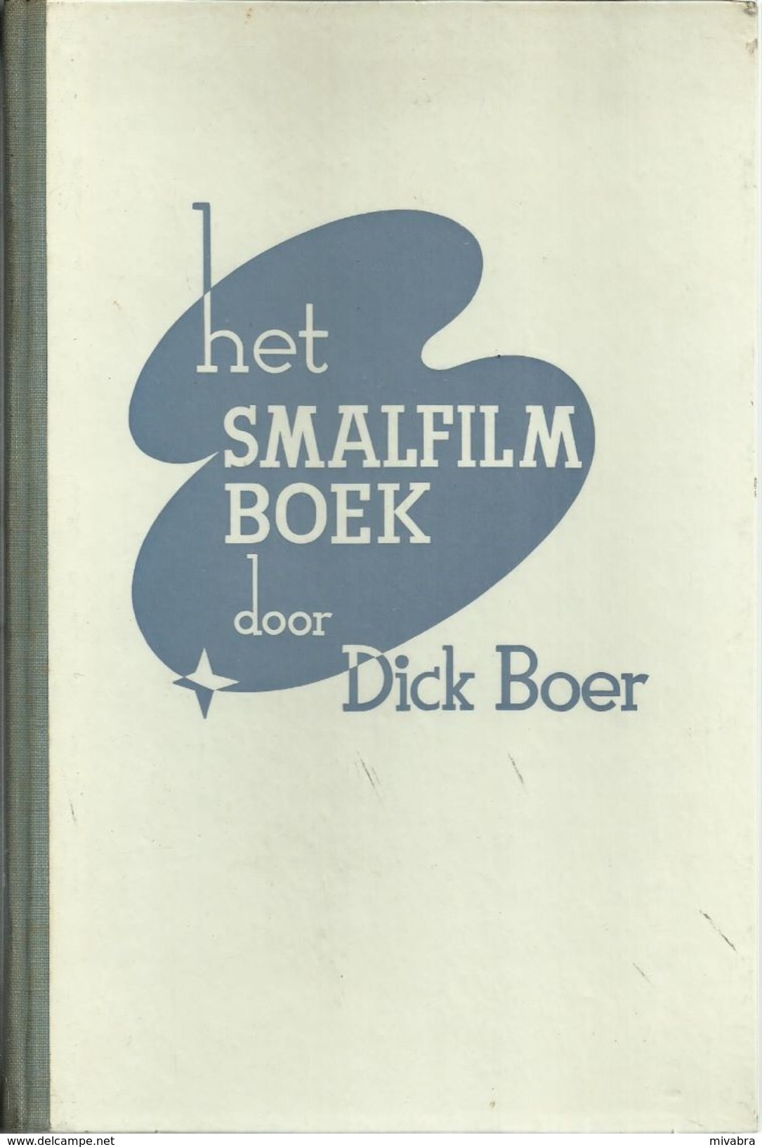 HET SMALFILMBOEK - DICK BOER - Uitgeverij FOCUS 13e Druk 1961 - Andere & Zonder Classificatie