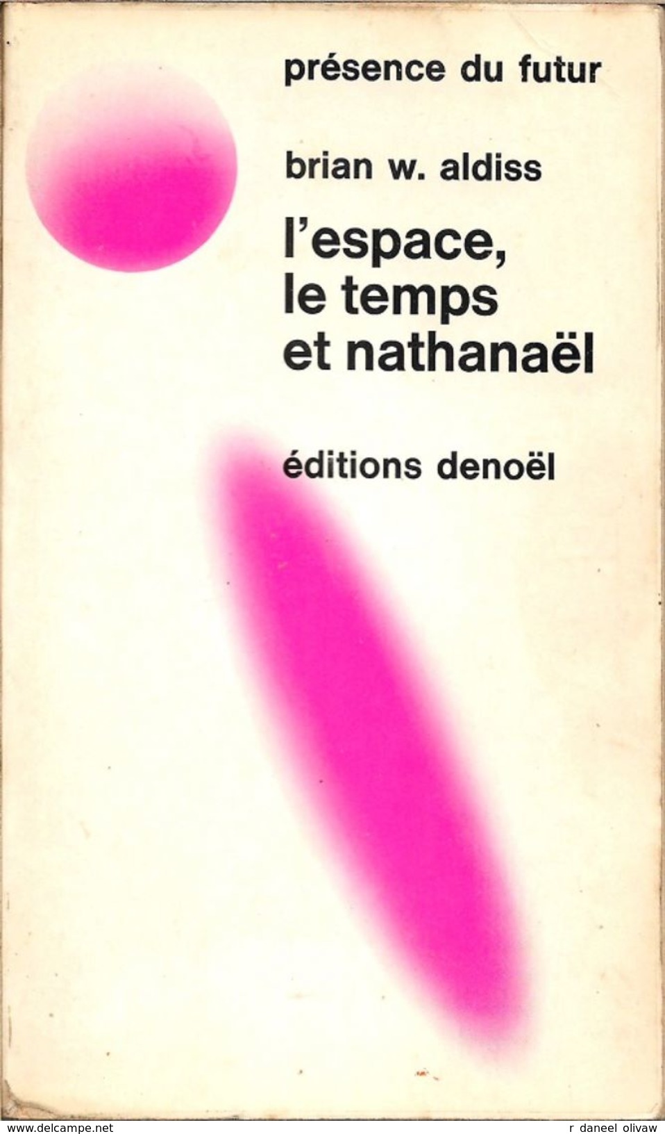 PDF 39 - ALDISS, Brian W. - L'Espace, Le Temps Et Nathanaël (1973, BE+) - Présence Du Futur