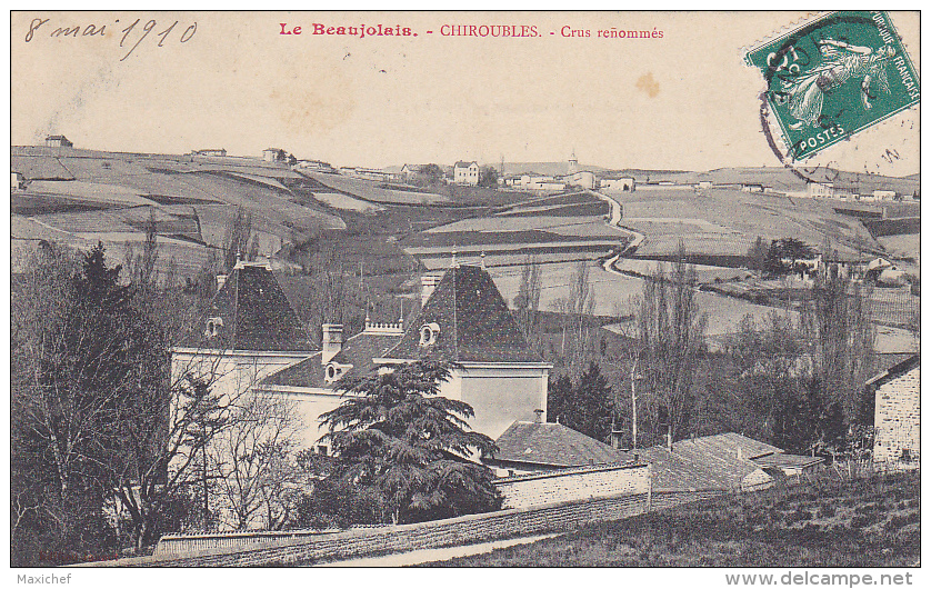 Le Beaujolais - Chiroubles (Château Au Premier Plan, Village Et Hameaux Au Fond) - Crus Renommés - Circ 1910, Cachet "A" - Chiroubles