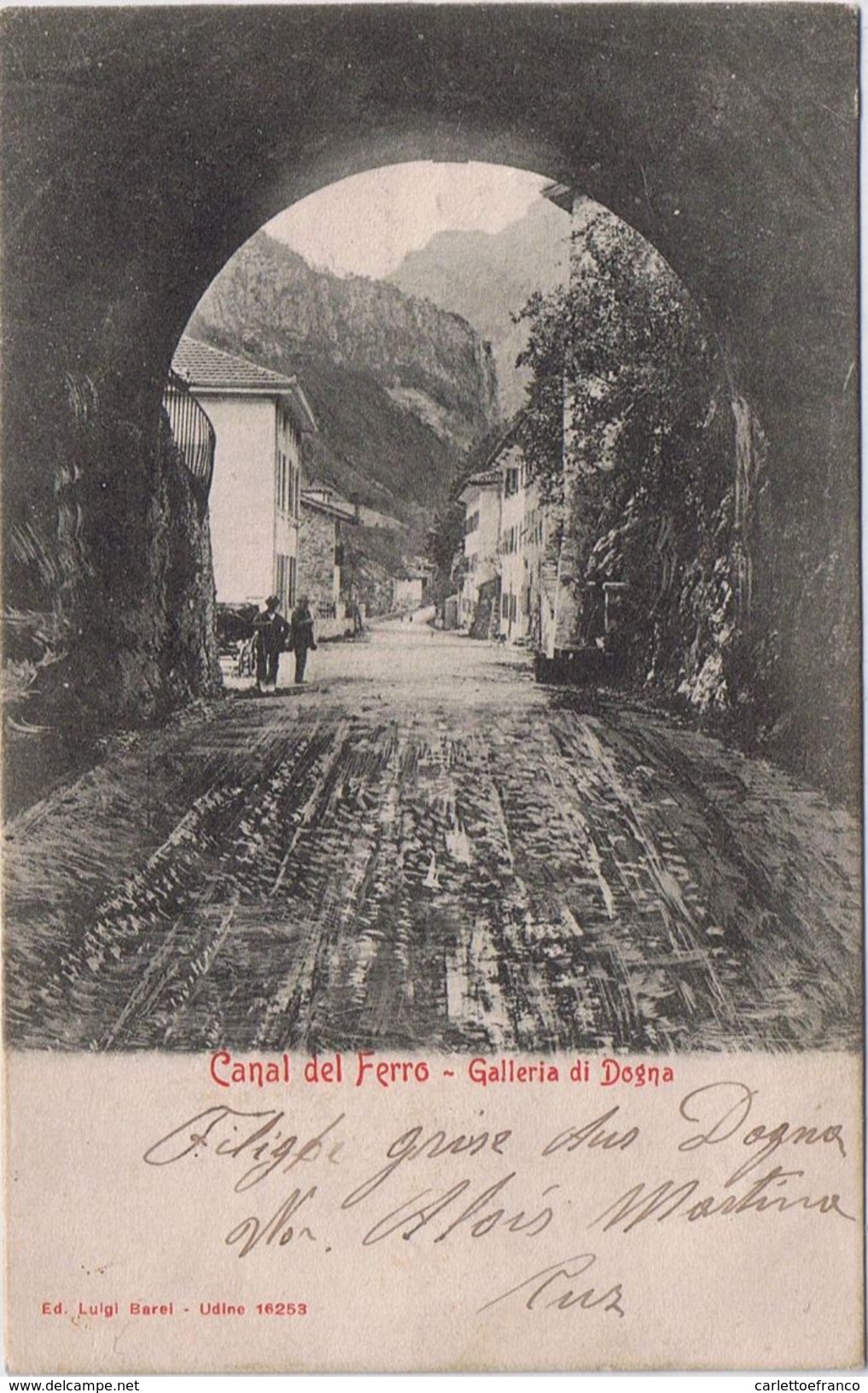 Canal Del Ferro - Galleria Di Dogna ( Udine - Carnia ) - Viaggiata 1905 - No Bollo - Udine