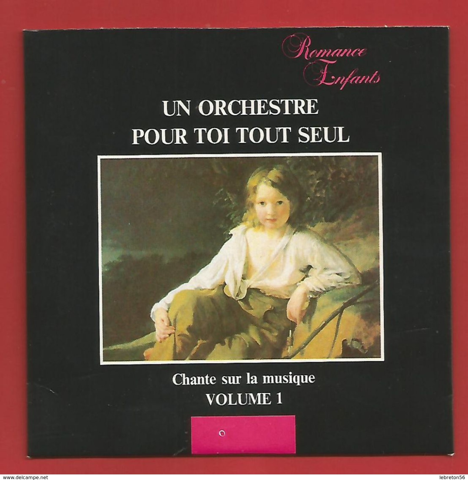 C D  " Collection Romance Enfants " Un Orchestre Pour Toi Tout Seul , Chante Sur La Musique   (voir 2 Photo) - Sonstige & Ohne Zuordnung