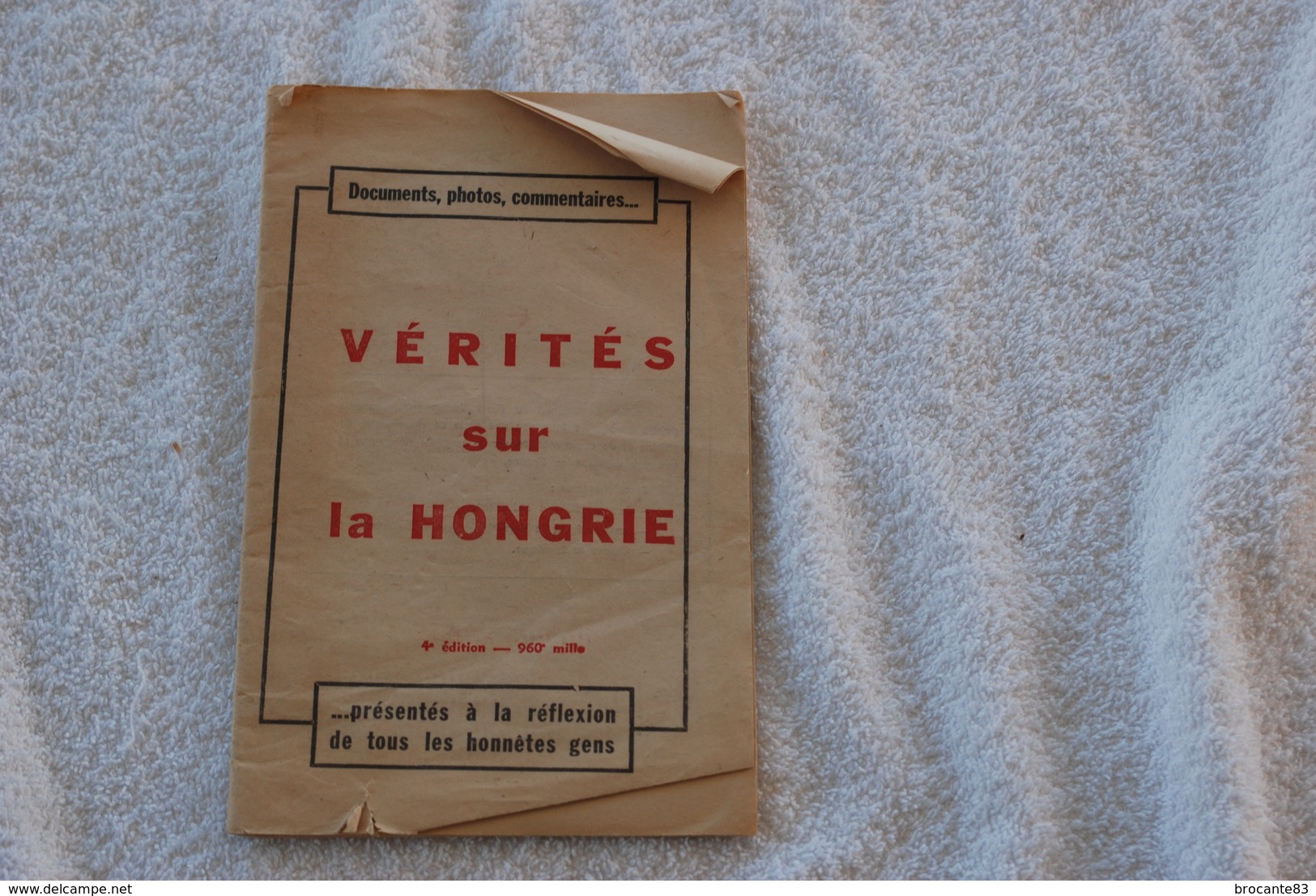 LA VERITES SUR LA HONGRIE PLAQUETTE DE PROPAGANDE DU PARTI COMMUNISTE APRES L INVASION DE LA HONGRIE PAR L ARMEE ROUGE - Documentos