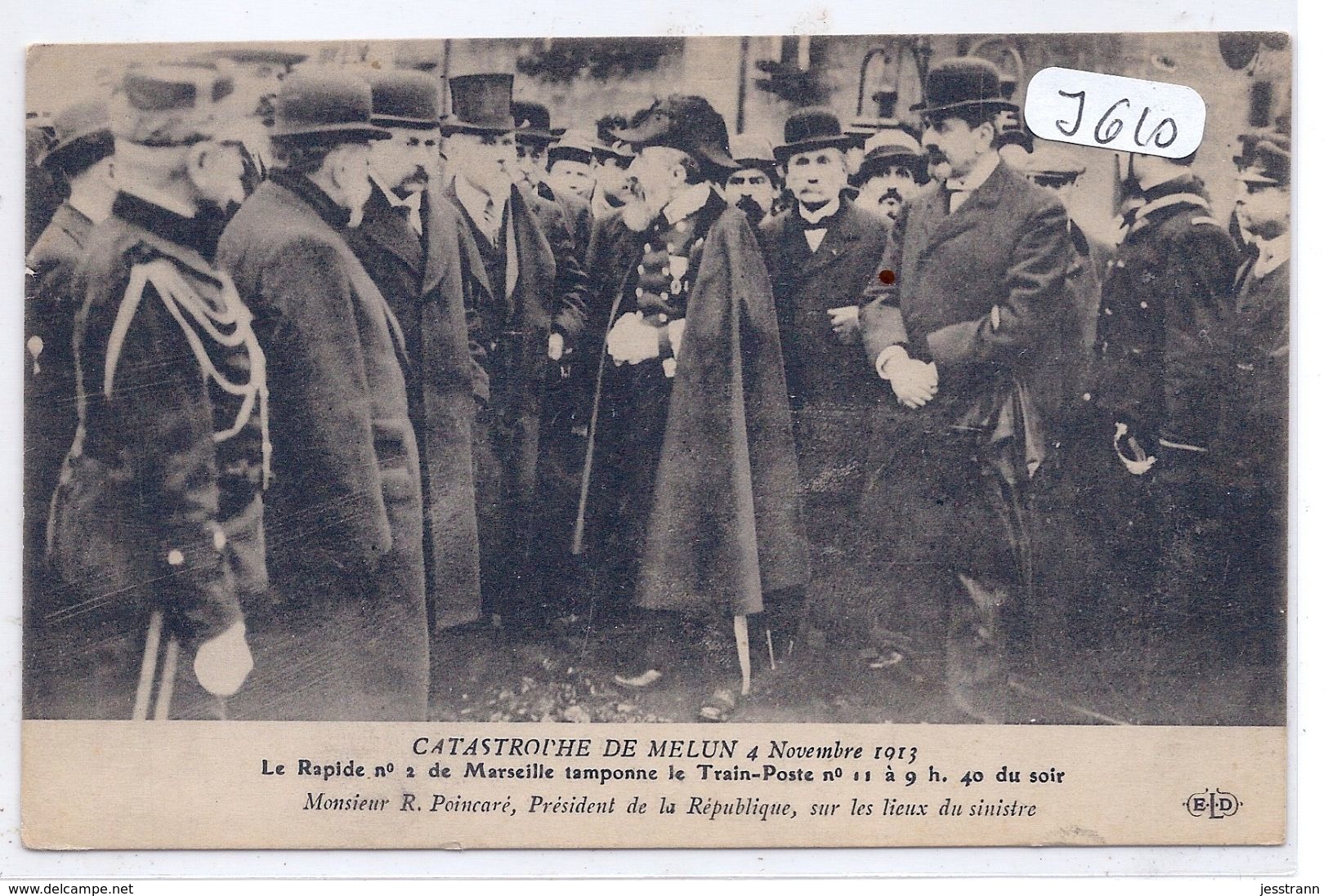 MELUN- CATASTROPHE FERROVIAIRE- 4.11.1913- MR POINCARE-PRESIDENT DE LA REPUBLIQUE-SUR LES LIEUX DU SINISTRE- ELD - Melun