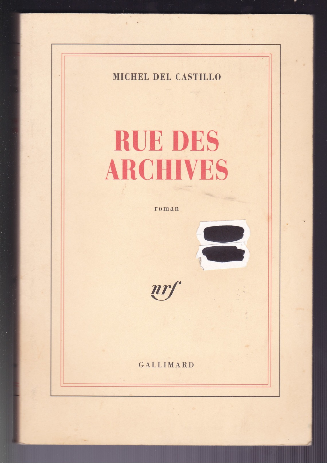 Michel Del Castillo - Rue Des Archives - Ed Gallimard - Altri & Non Classificati