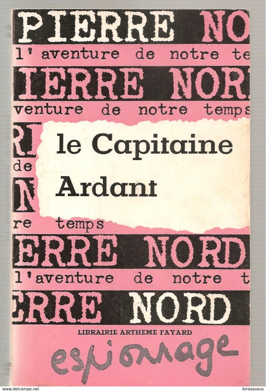 Pierre Nord Le Capitaine Ardant N°4 De 1963 Librairie Artheme Fayard - Pierre Nord