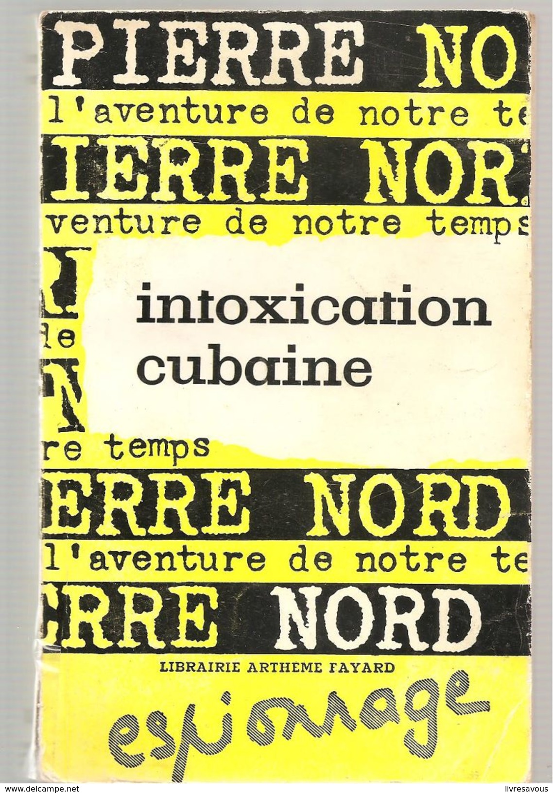 Pierre Nord Intoxication Cubaine N°30 De 1961 Librairie Artheme Fayard - Pierre Nord