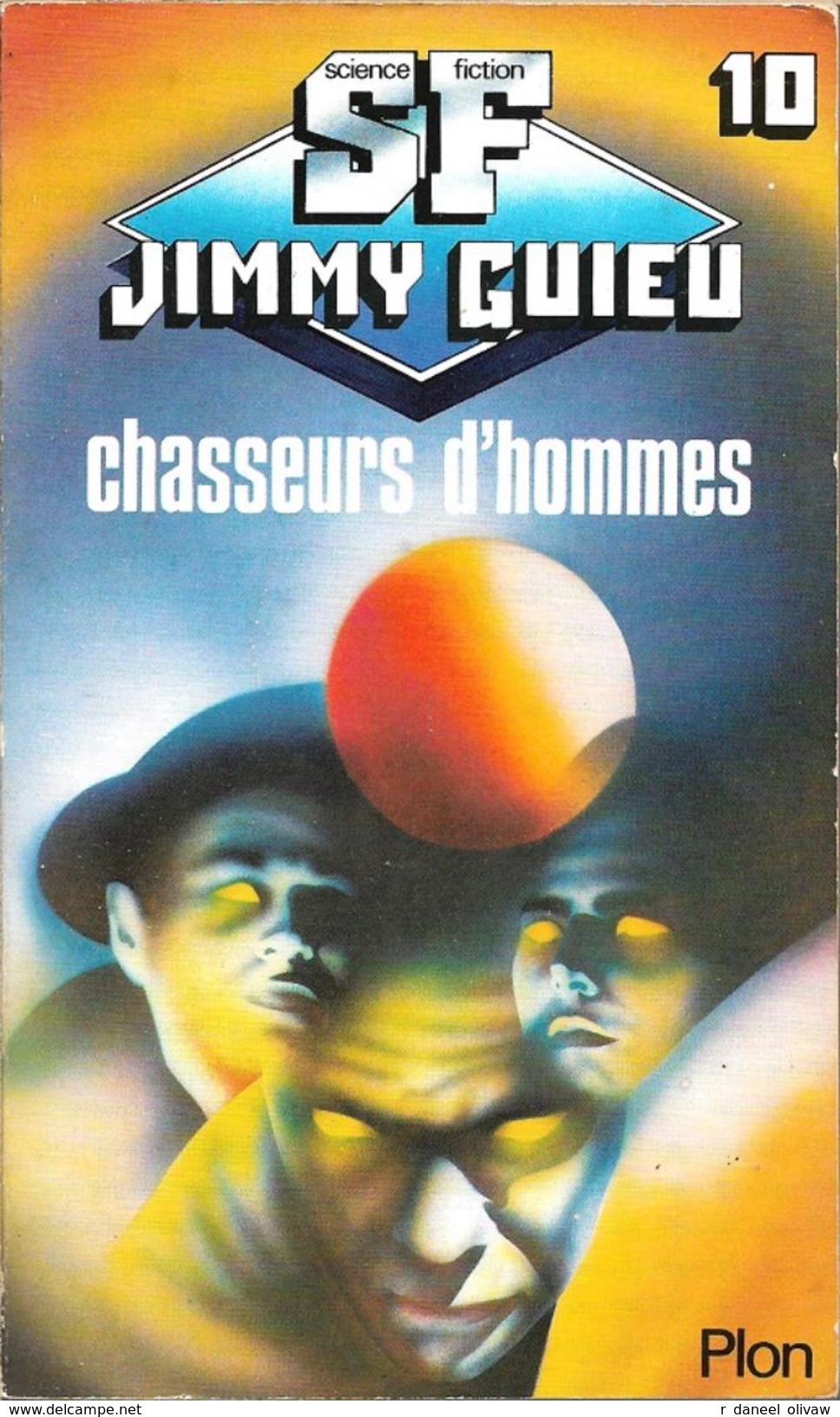 SF Jimmy Guieu 10 - GUIEU, Jimmy - Chasseurs D'hommes (1987, BE+) - Plon
