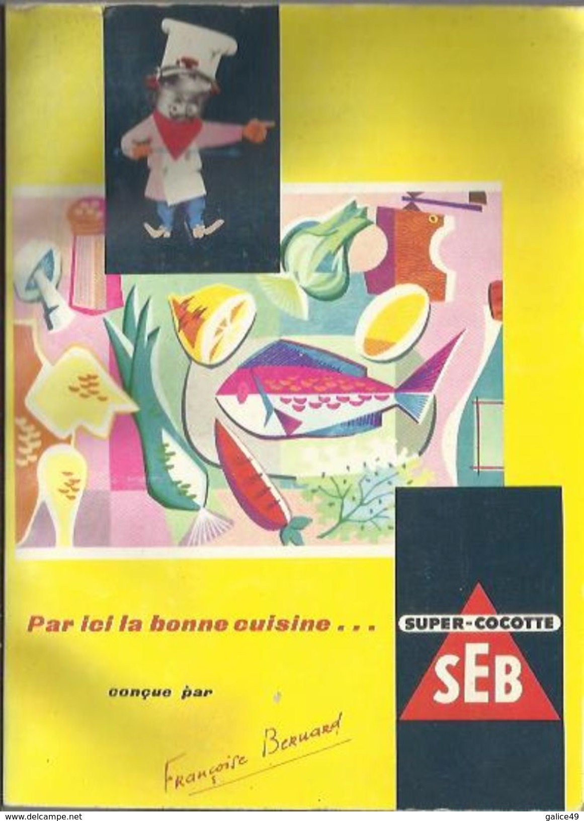 Super Cocotte SEB - Par Ici La Bonne Cuisine - Par Françoise Bernard - Année 1959 - Courrier Ordinaire - Autres & Non Classés