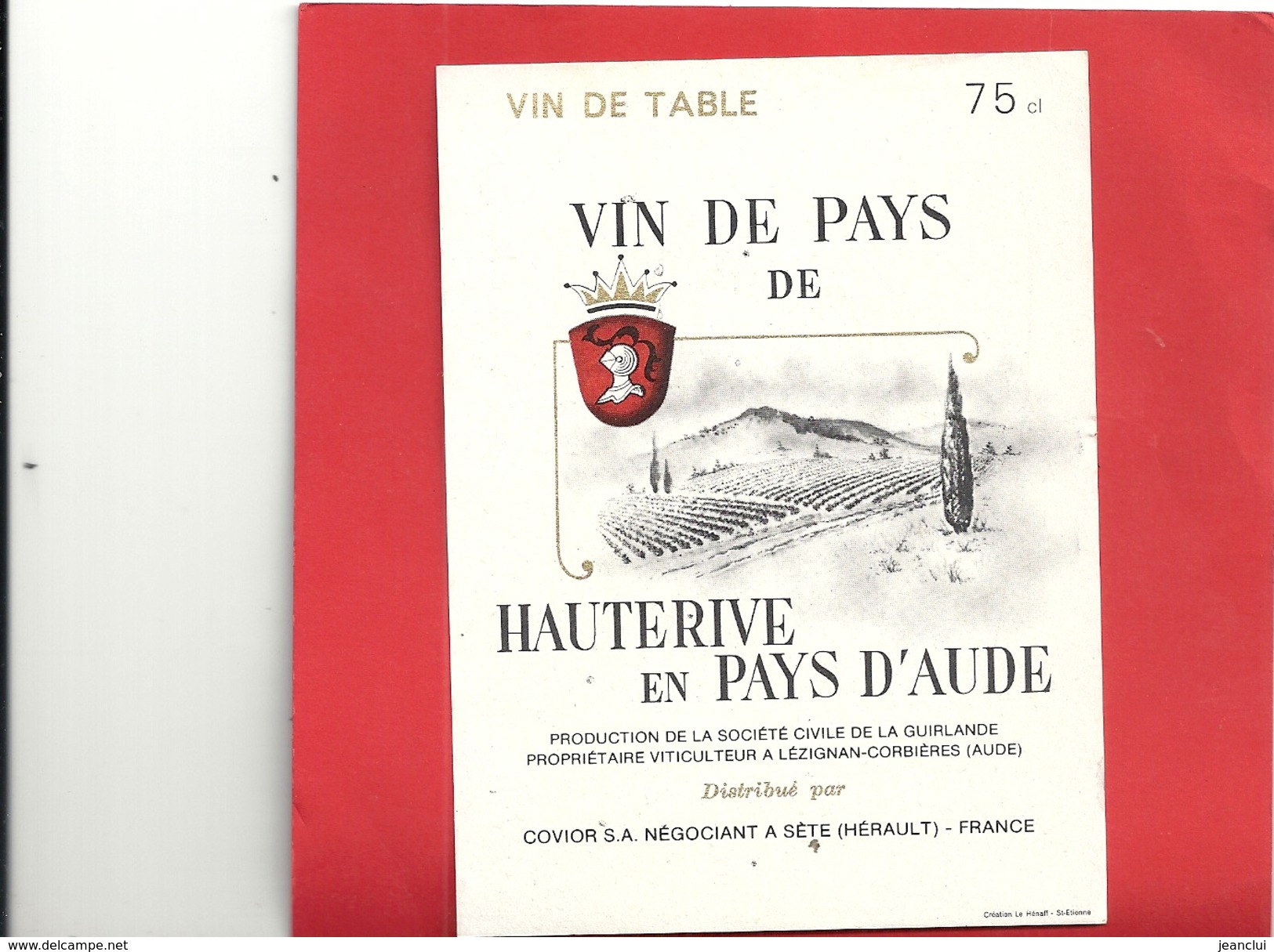 " VIN DE PAYS DE HAUTERIVE EN PAYS D'AUDE  "  .. COVIOR S.A Negociant A SETE  .. 75 Cl - Colecciones & Series