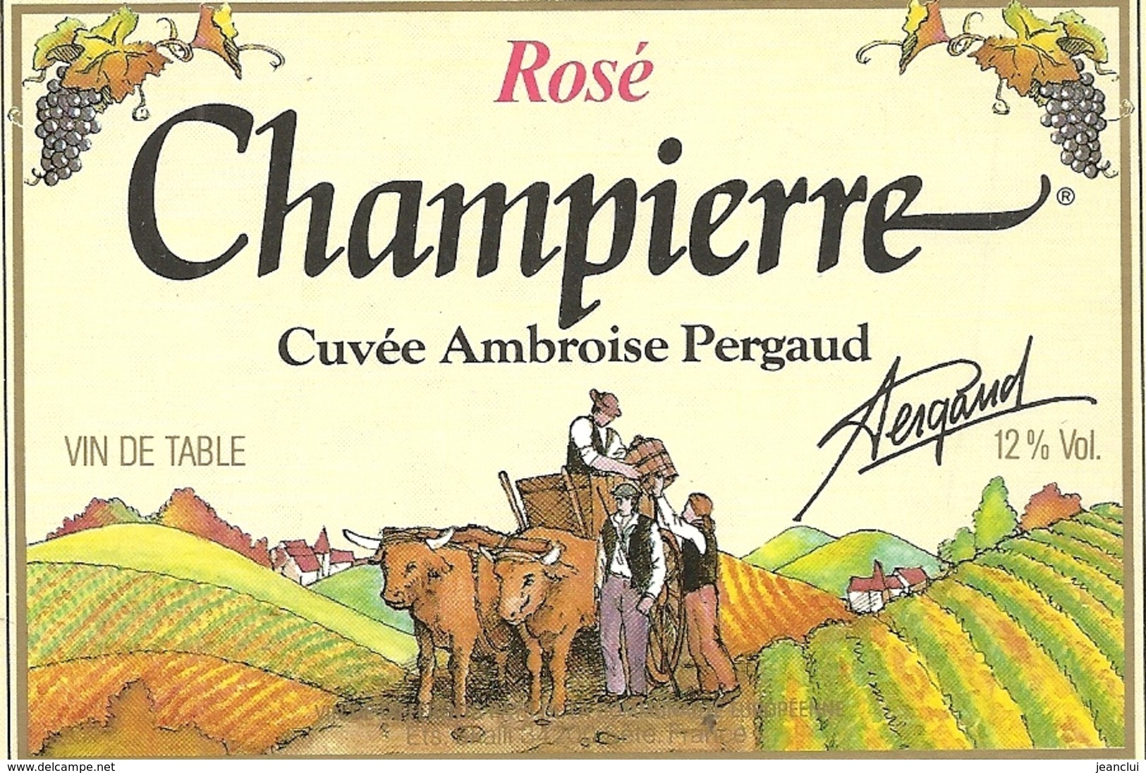 "  CHAMPIERRE ROSE  "  . CUVEE AMBROISE PERGAUD + VENDANGEURS AVEC BOEUFS.  12°  .. - Colecciones & Series