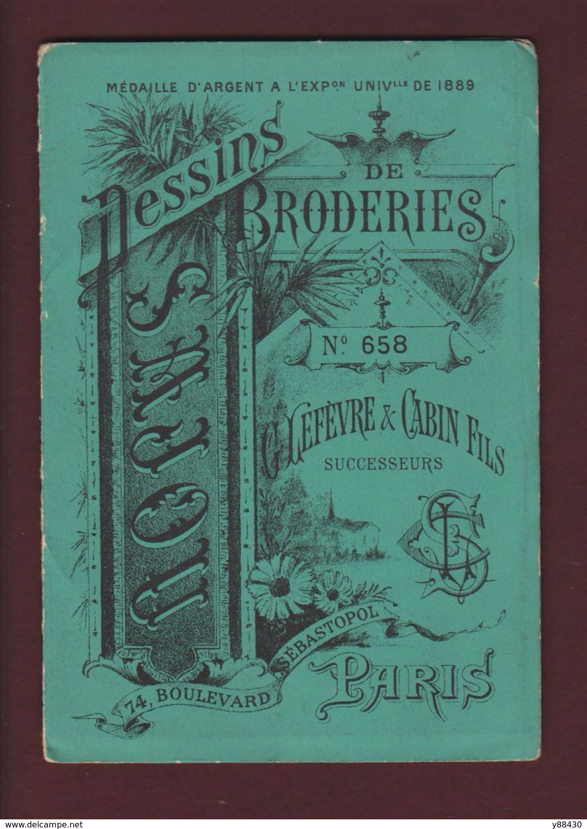 Livret De  Dessins De BRODERIE - N° 658 - LEFEVRE & CABIN Fils à PARIS - Médaillé à Paris En 1889 - 6 Scannes - Publicités