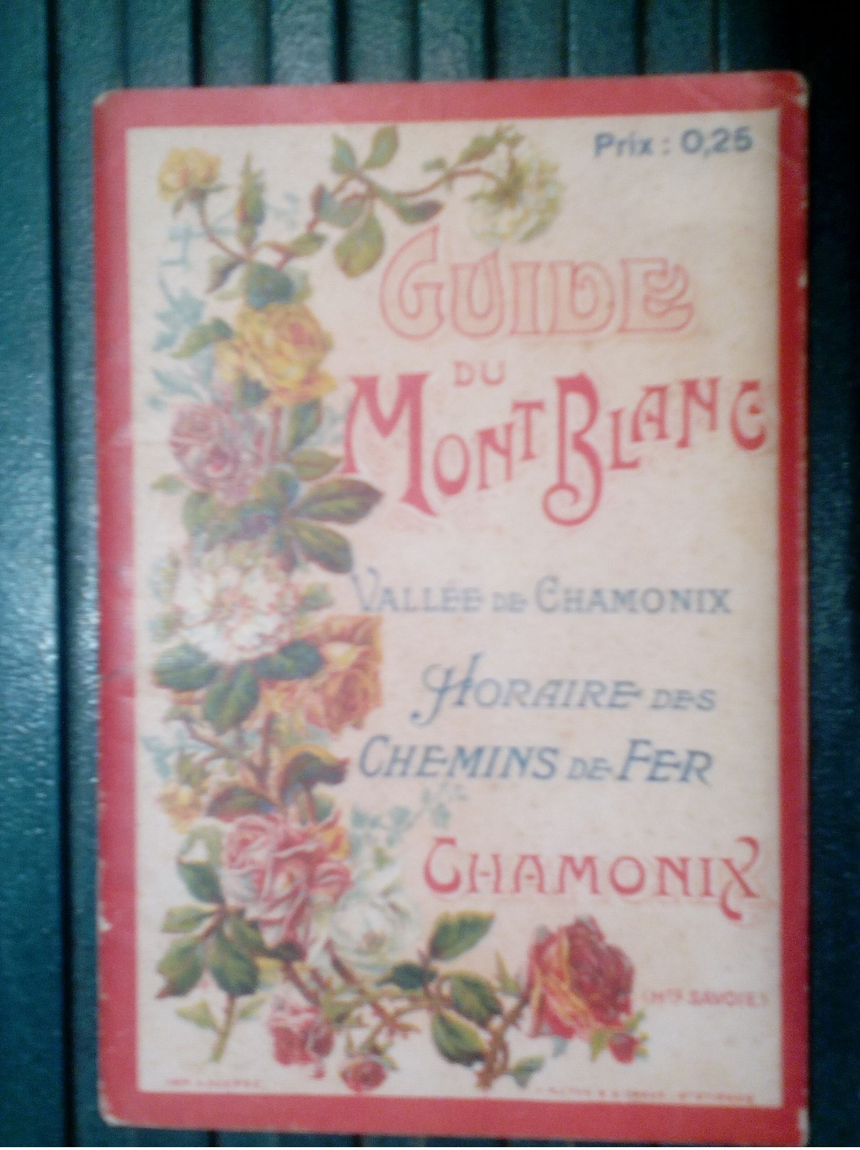 1907 Guide Du  MONT-BLANC Vallée De CHAMONIX Horaire Trains - 47 Pages - Europe