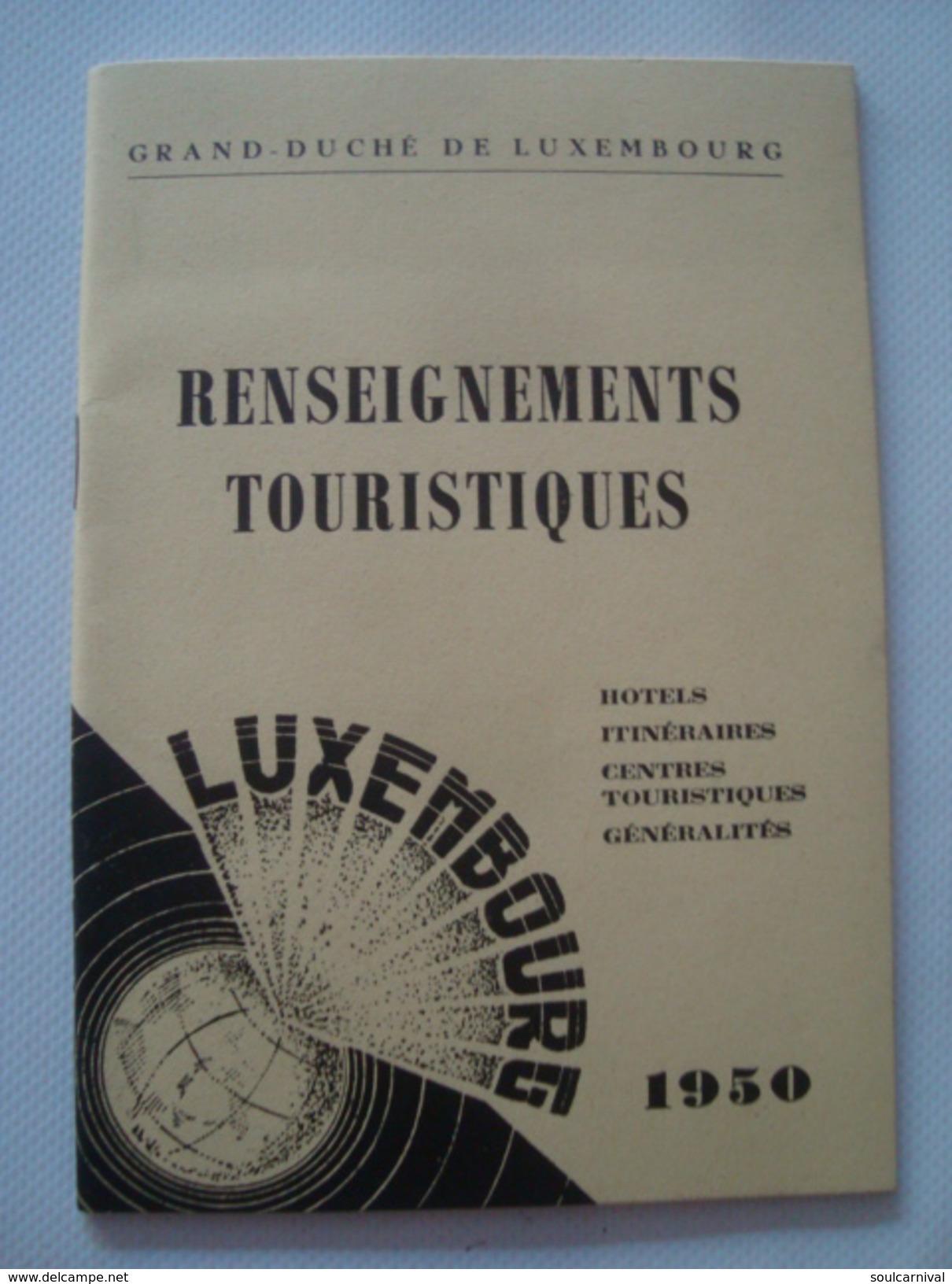 RENSEIGNEMENTS TOURISTIQUES. HÔTELS. ITINÉRAIRES. CENTRES TOURISTIQUES. GÉNÉRALITÉS - G.-D. LUXEMBOURG, 1950. - Tourism Brochures