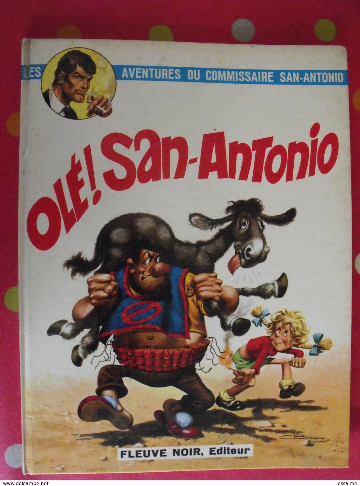 Olé! San Antonio. Fleuve Noir. Dard. 1972 - Editions Originales (langue Française)