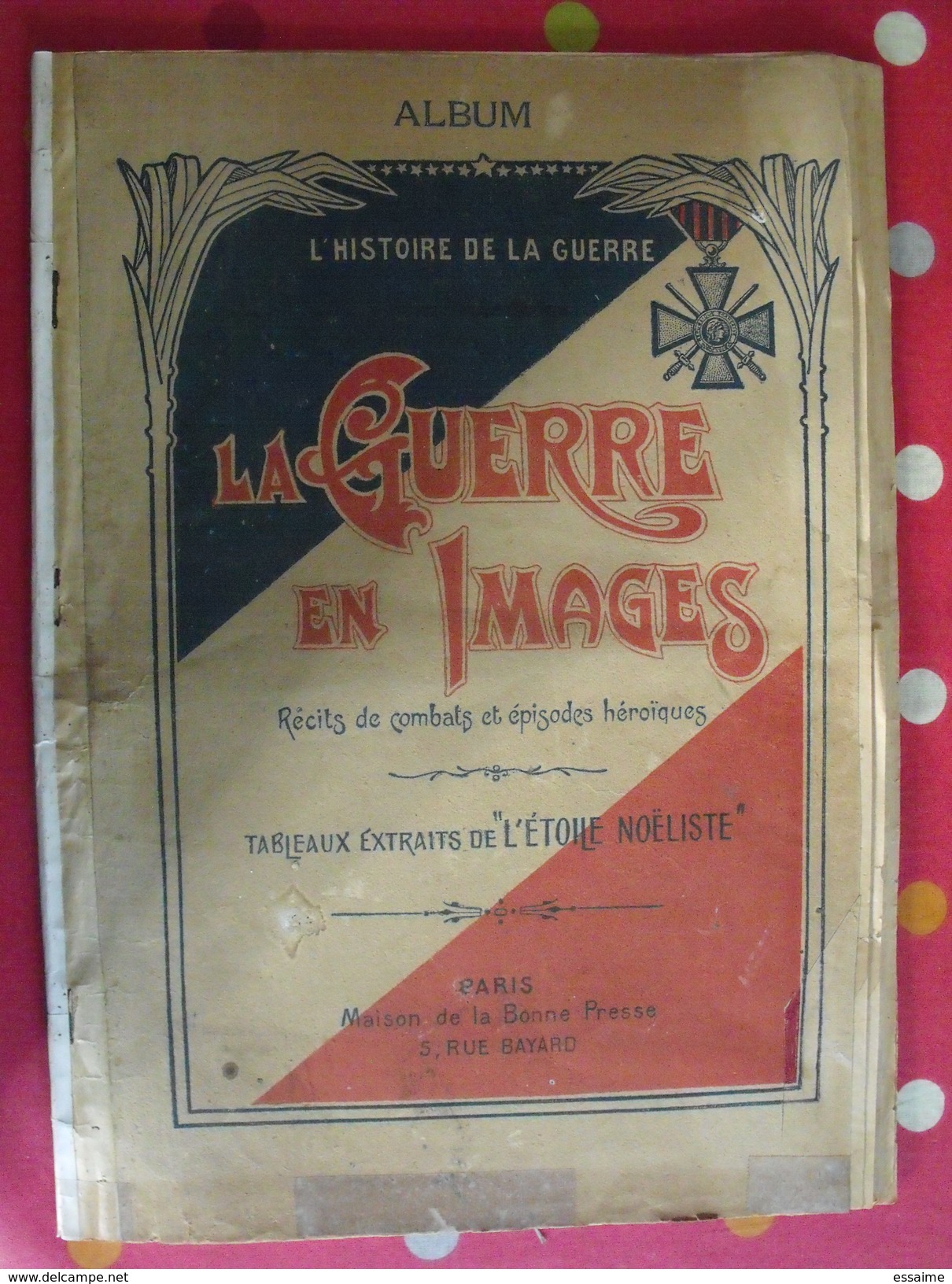Album La Guerre En Images. Récits De Combats Et épisodes Héroïques. Guerre 14-18. Sd (1921 ?) - Oorlog 1914-18