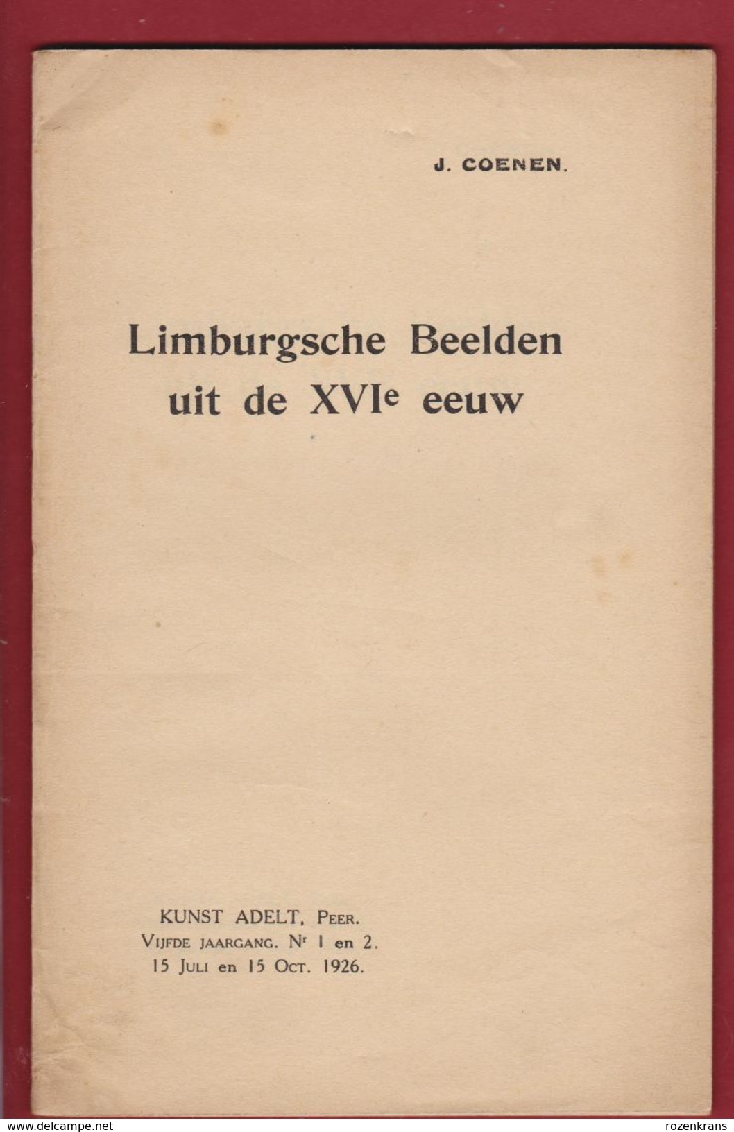 Limburgsche Beelden Uit De XVIe Eeuw Peer  Kunst Adelt Diemaandelijksch Tijdschrift 1926 J. Coenen - Autres & Non Classés