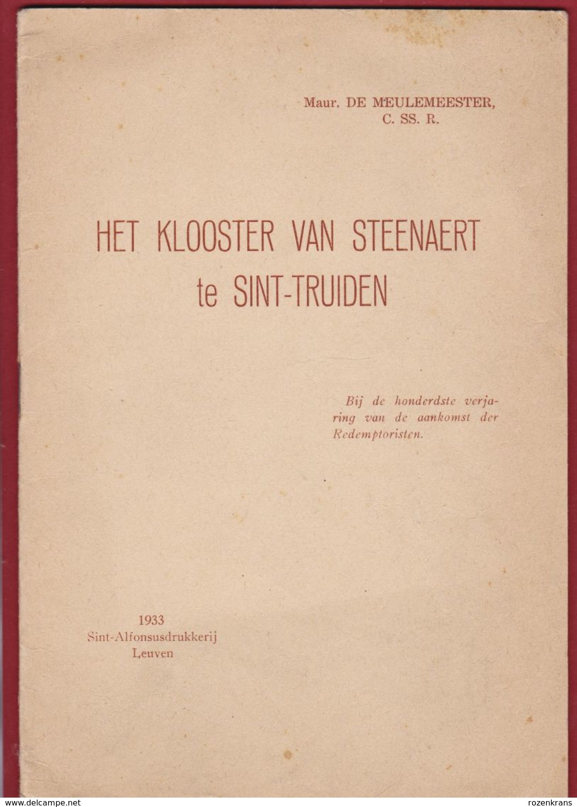 Het Klooster Van Steenaert Te Sint-Truiden - Maurice De Meulemeester – 1933 – 16 Pp - Autres & Non Classés