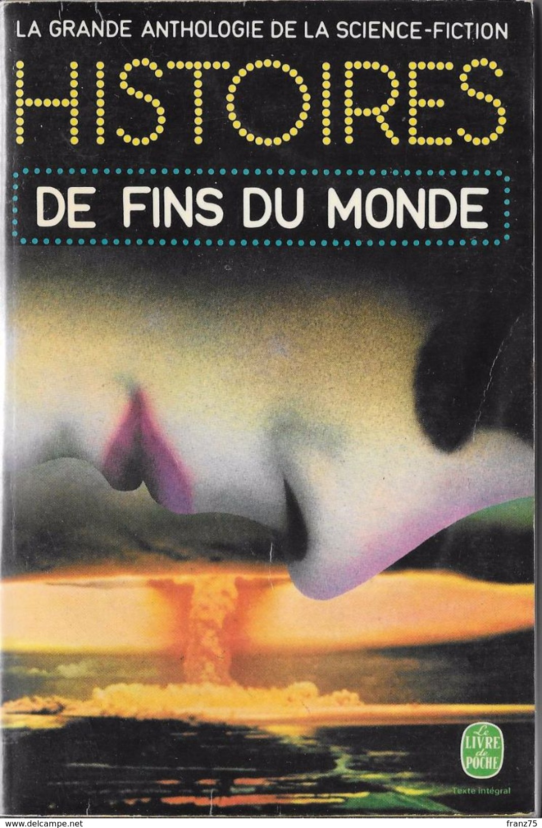 Histoires De Fins Du Monde-Gde Anthologie De La SF- L.d.P. 1974--BE - Livre De Poche