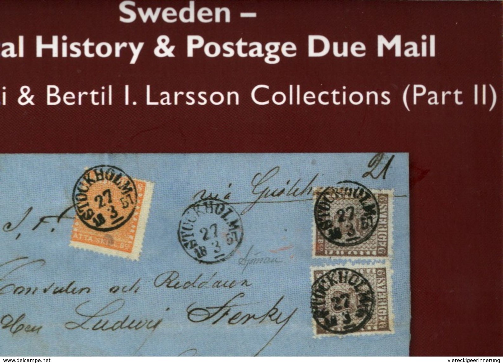 ! 2017 Auktionskatalog 365.Auktion Heinrich Köhler, Sonderkatalog Sweden, Postal History, Schweden, - Briefe U. Dokumente