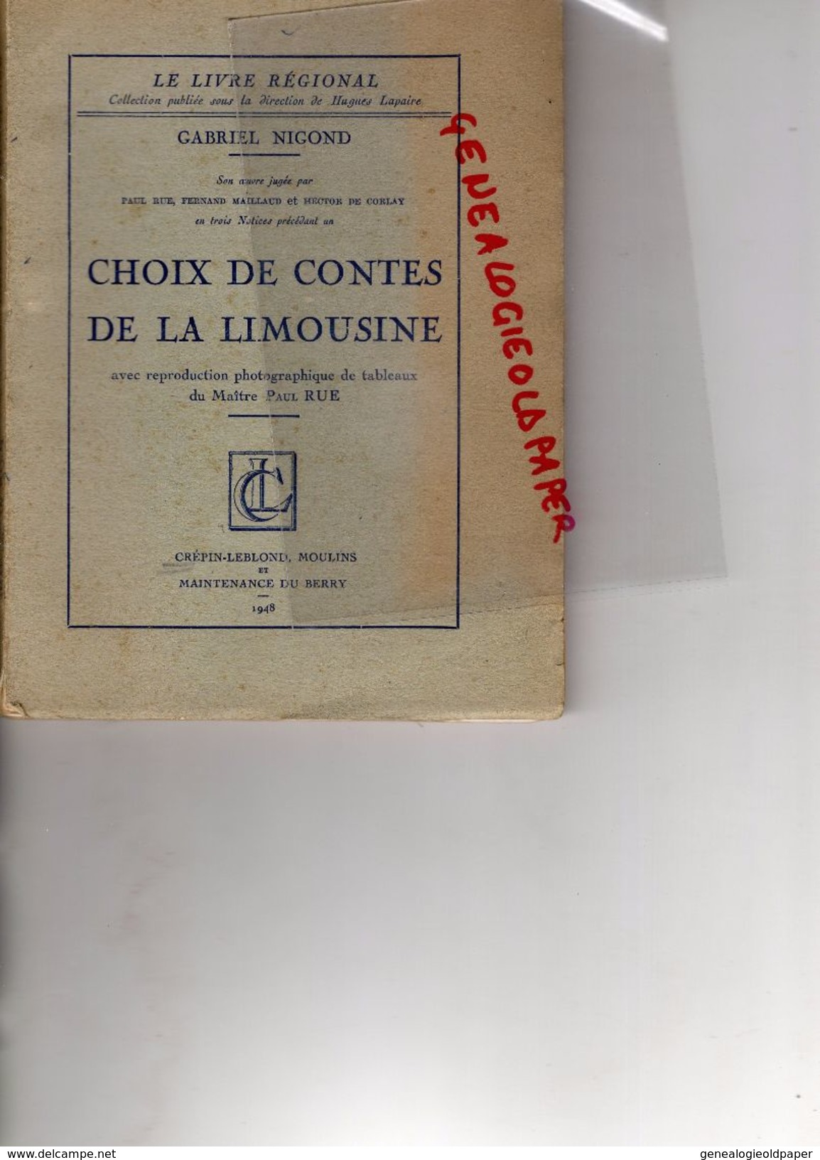 87-23-19- CHOIX DE CONTES DE LA LIMOUSINE-GABRIEL NIGOND-TABLEAUX MAITRE PAUL RUE- CREPIN LEBLOND MOULINS 1948 - Limousin