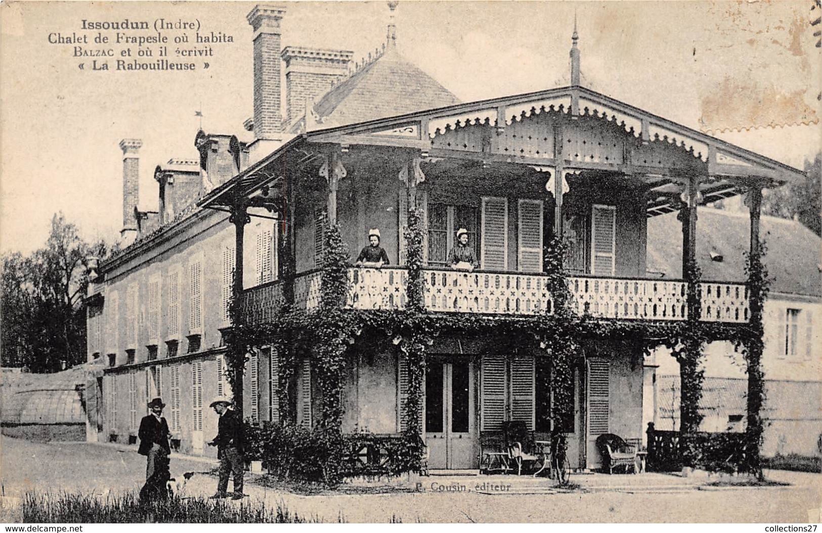 36-ISSOUDIN- CHALET DE FRAPESLE OU HABITA BALSAC ET OU IL ECRIVIT " LA RABOUILLEUSE " - Issoudun