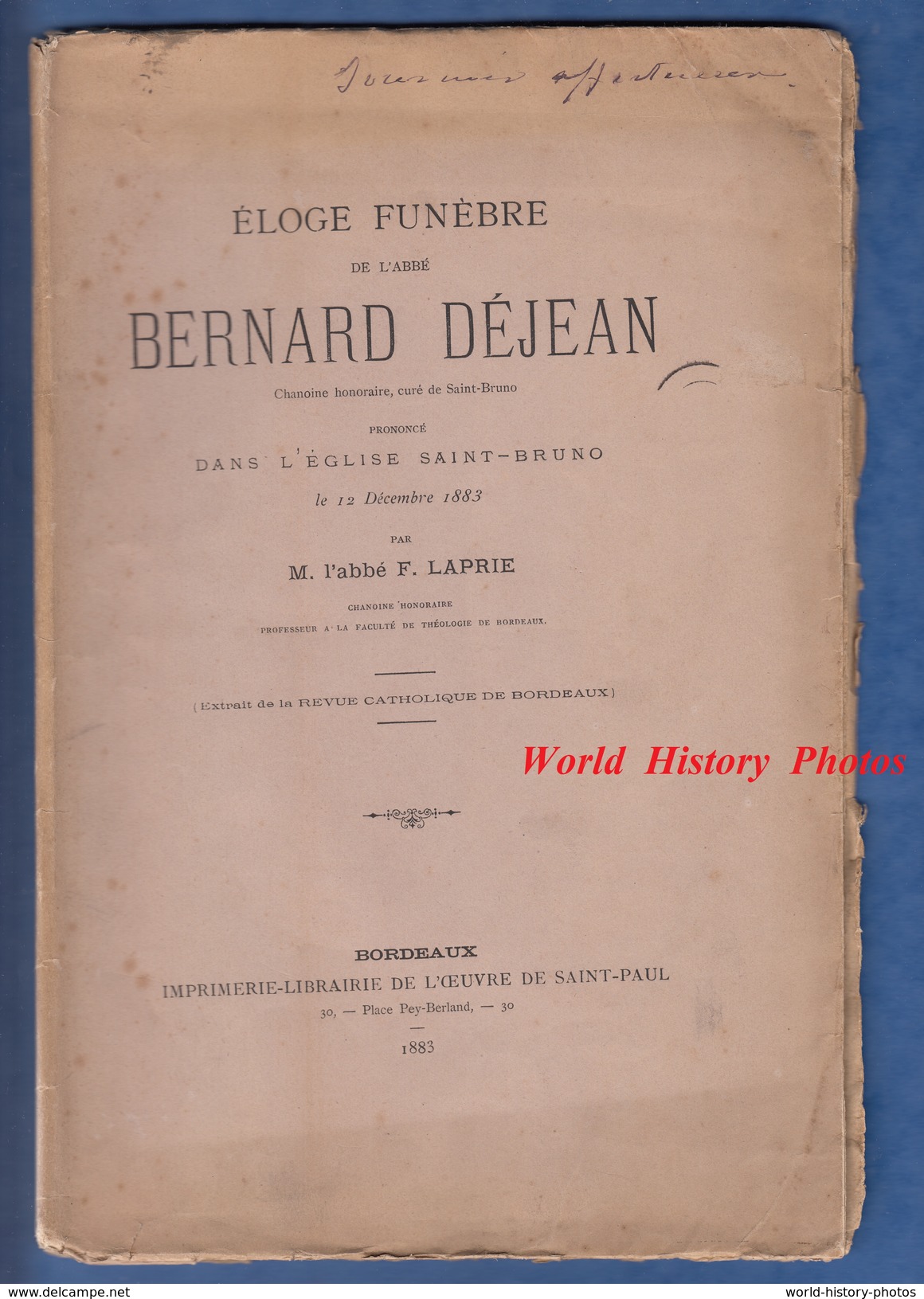 Livre Ancien De 1883 Par L'abbé F. LAPRIE - Eloge Funèbre De Bernard DEJEAN , Curé De L' Eglise Saint Bruno , Bordeaux - Aquitaine