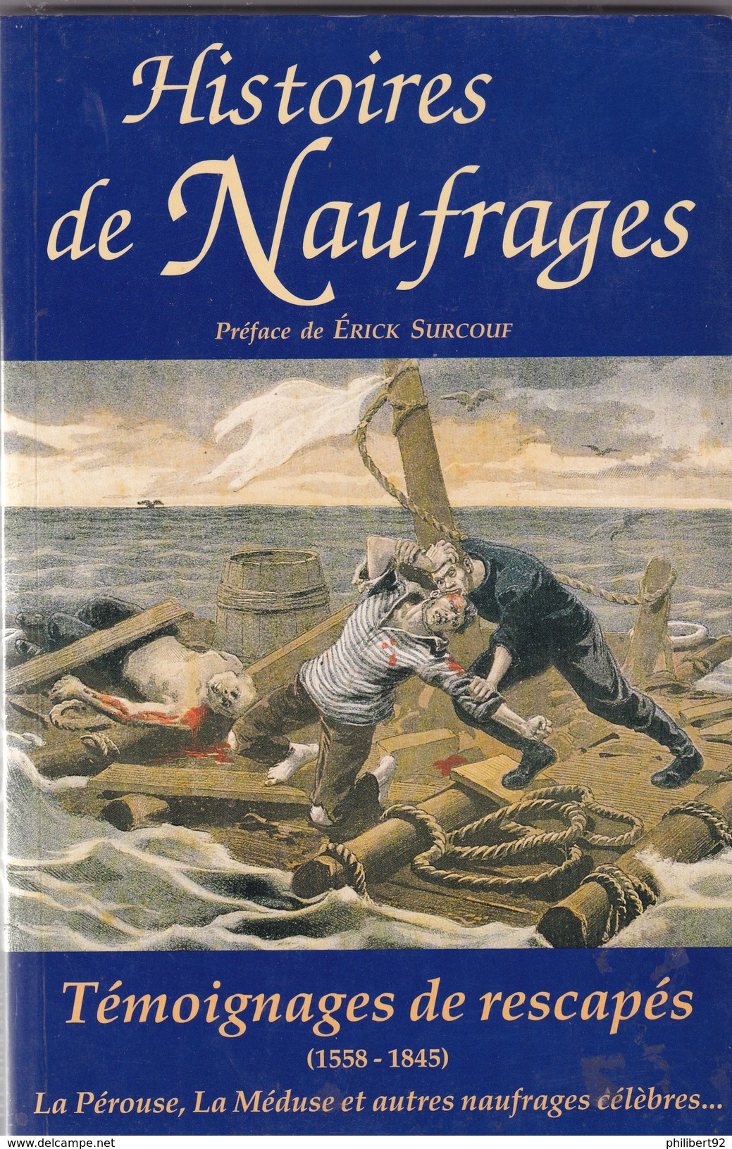 Collectif. Histoires De Naufrages (1558-1845) Témoignages De Rescapés. - Histoire