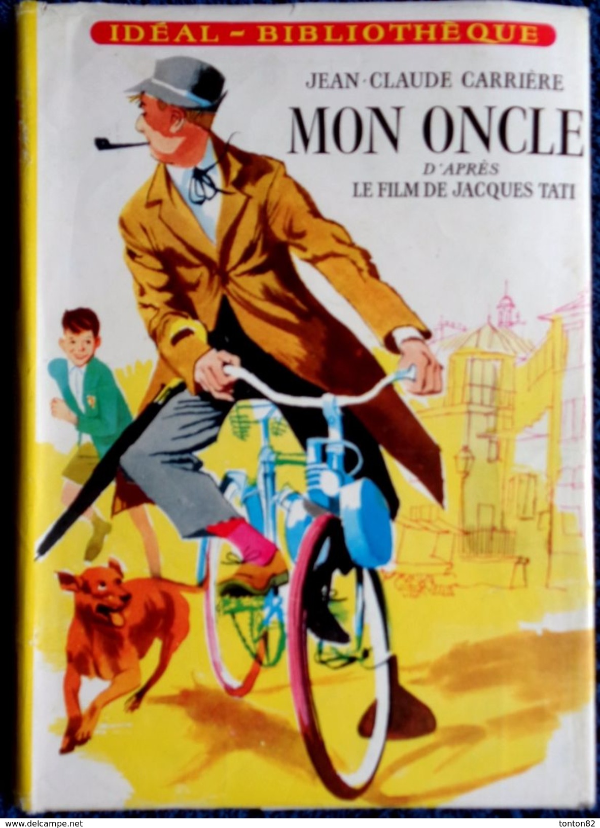 Jean-Claude Carrière - MON ONCLE - D'après Le Film De Jaques Tati - Idéal Bibliothèque - ( 1960 ) . - Ideal Bibliotheque