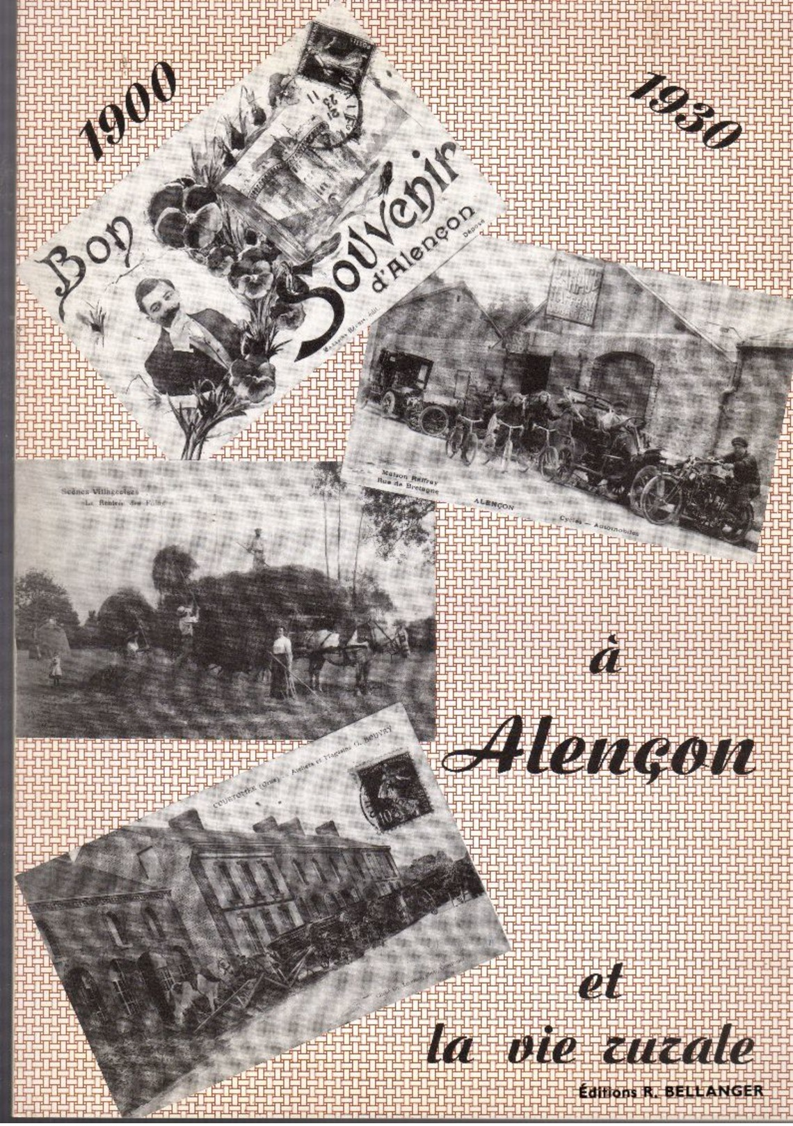 Cp "" 1900 -1930 à Alençon Et La Vie Rurale " Ed Bellanger 120 P - Livres & Catalogues
