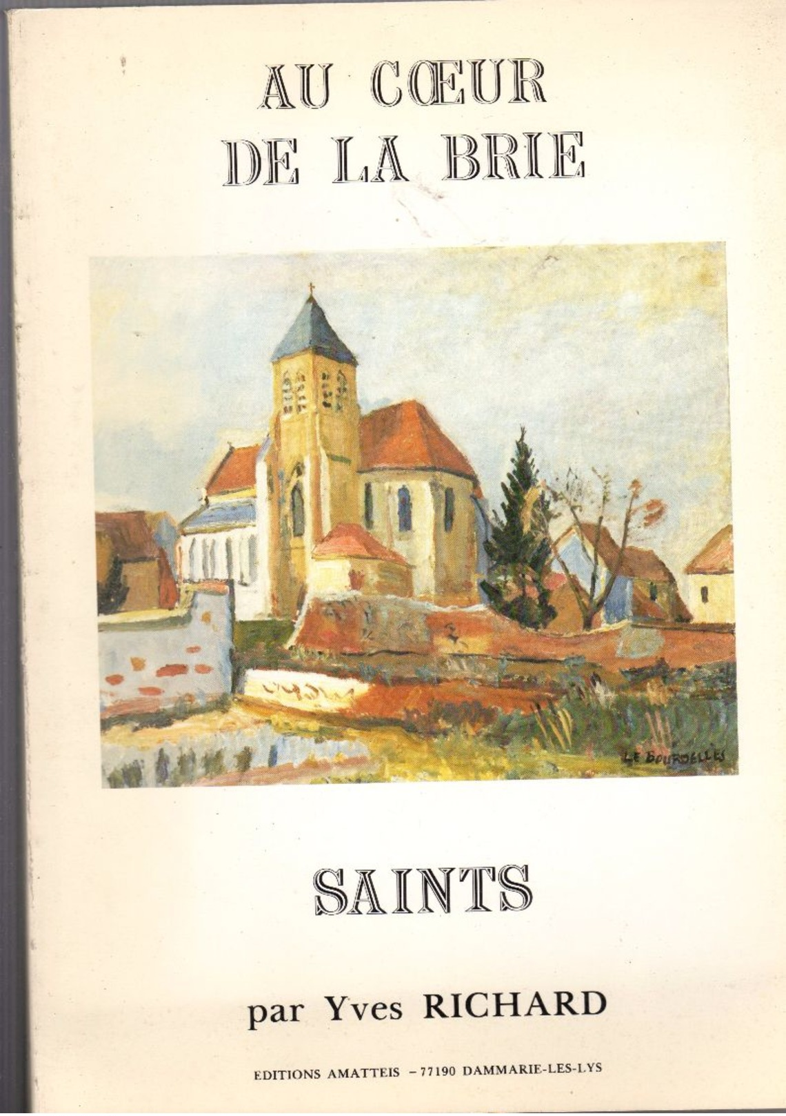 Cp " Au Coeur De La Brie  Saints Yves Richard   Ed Amatteis - Livres & Catalogues