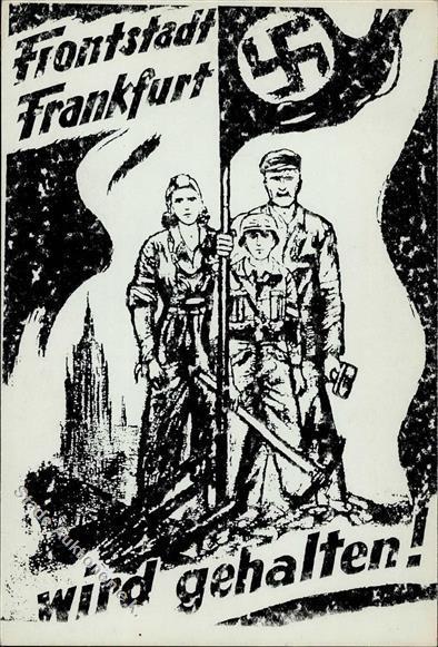 FRANKFURT WK II - Späte Propagandakrte FRONTSTADT FRANKFURT Wird Gehalten! I - War 1939-45