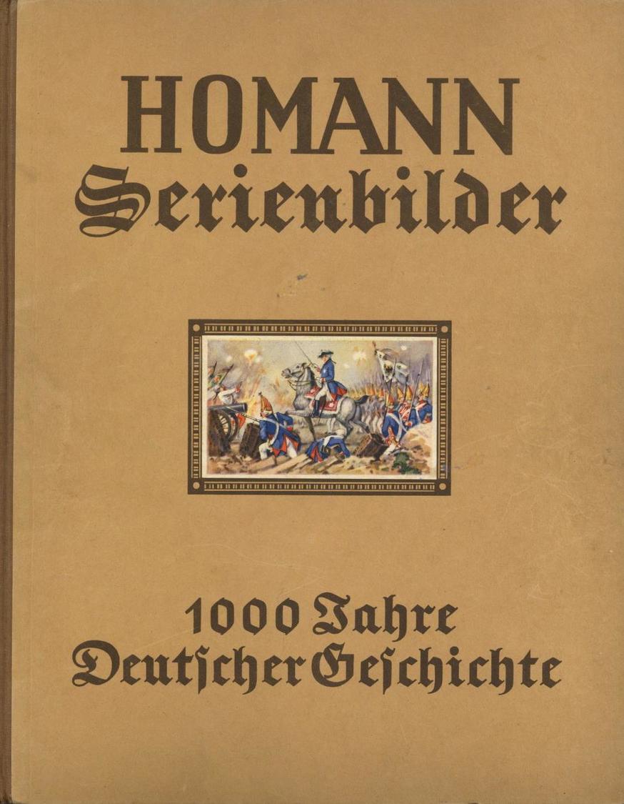 Sammelbild-Album 1000 Jahre Deutsche Geschichte Homann Margarine Werke 1932 Komplett II - Guerra 1939-45
