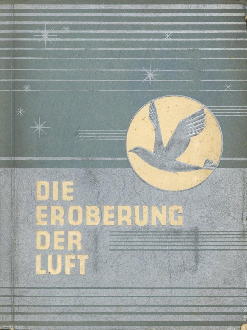 Sammelbild-Album Die Eroberung Der Luft Garbaty Zigarettenfabrik 1932 Komplett II - Oorlog 1939-45